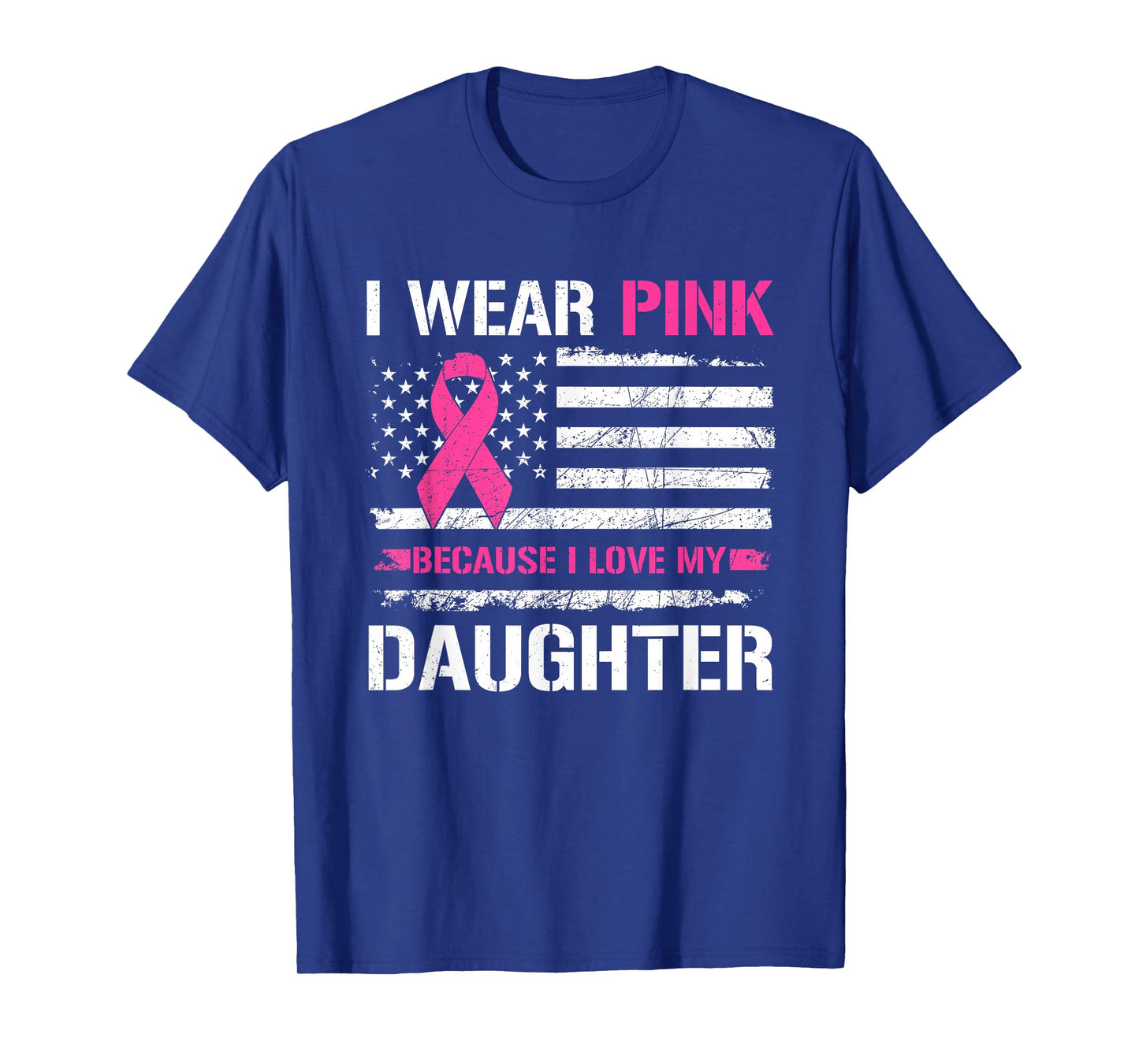I Wear Pink Because I Love Daughter USA Flag Breast Cancer T-Shirt