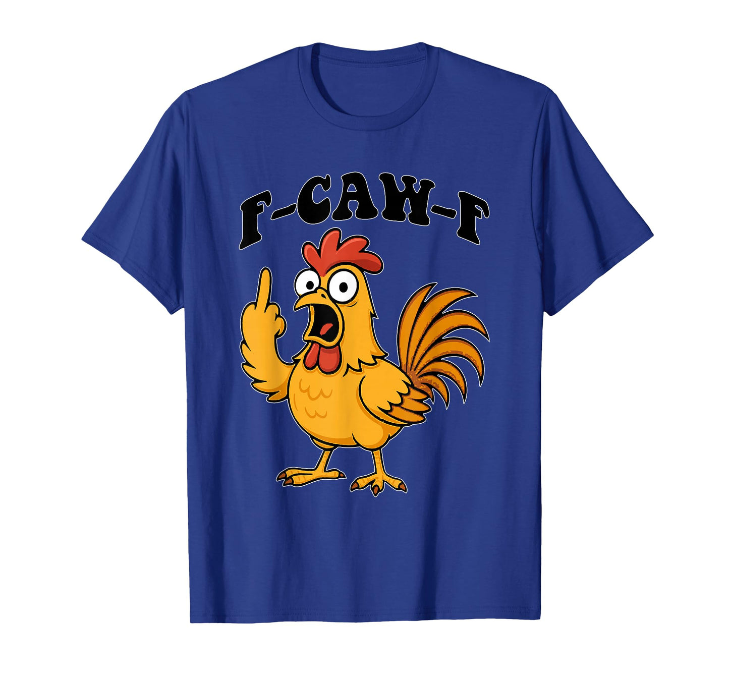 Funny Chicken, F-Caw-F Chicken Rooster Middle Finger T-Shirt