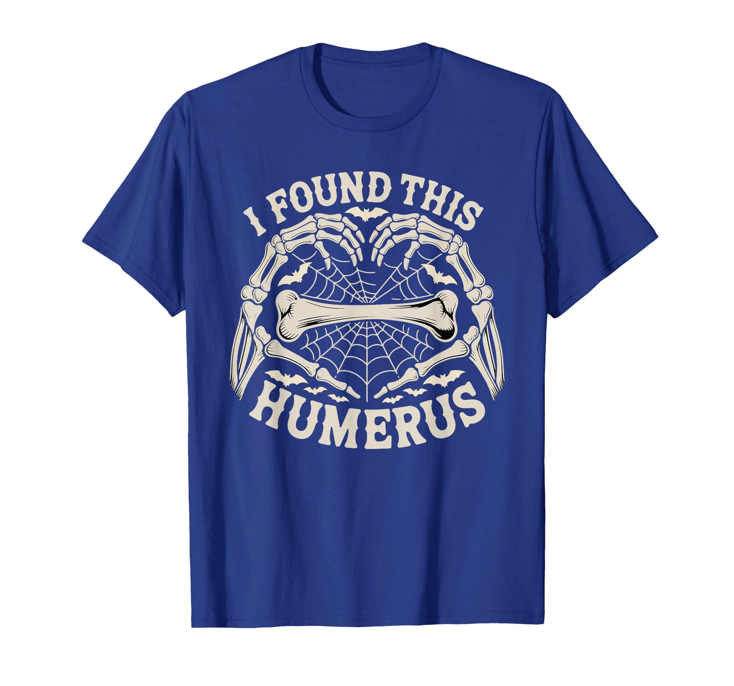 I Found This Humerus Skeleton Hands Lazy Costume Halloween T-Shirt