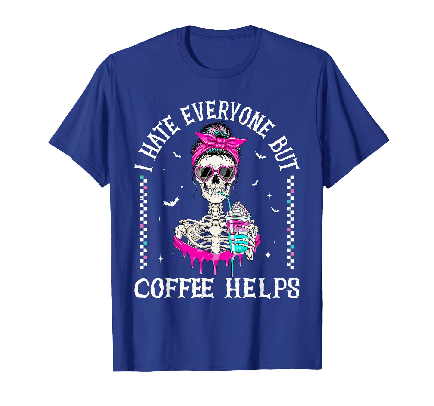 I Hate Everyone But Coffee Helps Skeleton Halloween Coffee T-Shirt