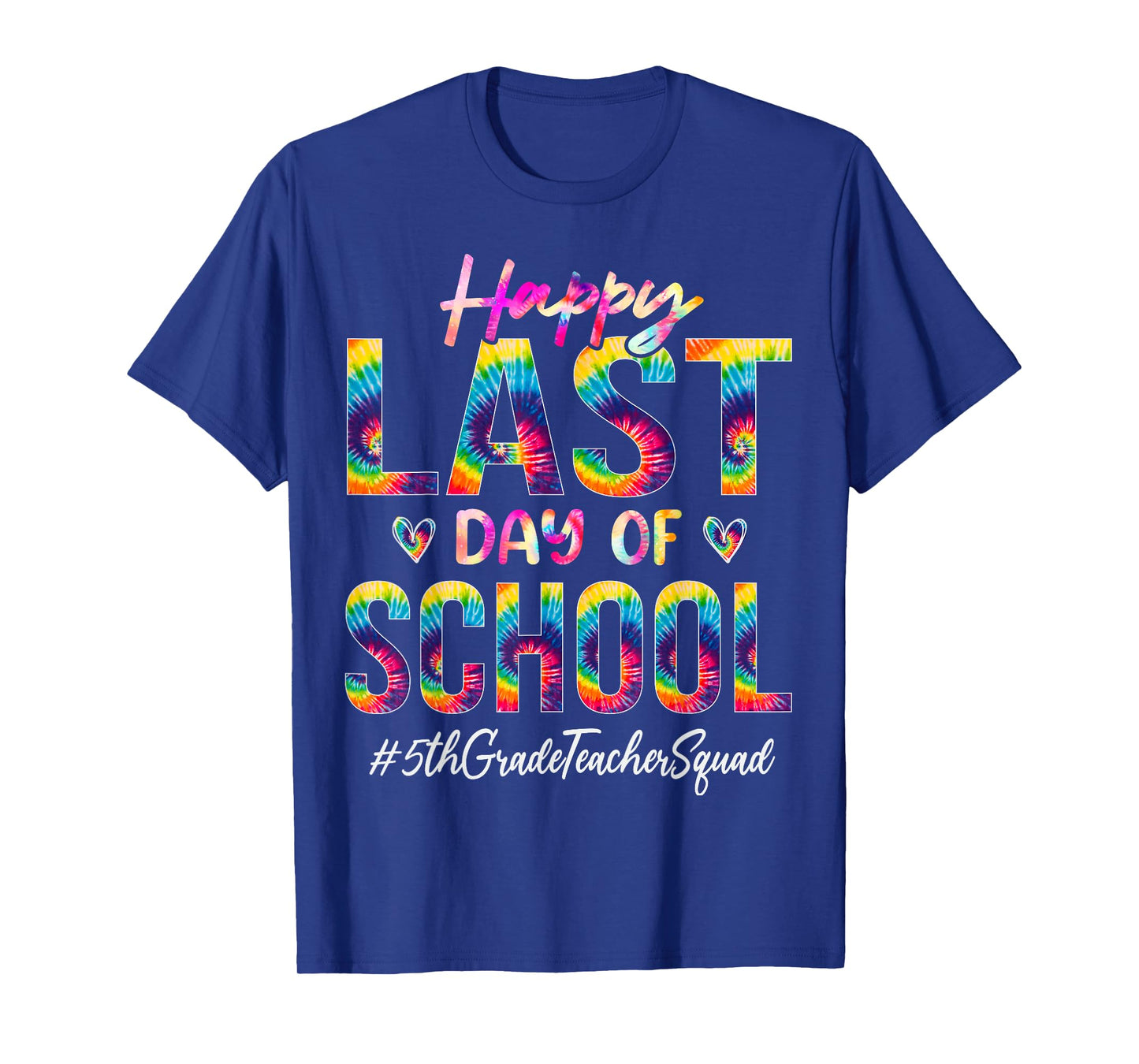 5th Grade Teacher Squad Happy Last Day of School Tie Dye T-Shirt for Men Women