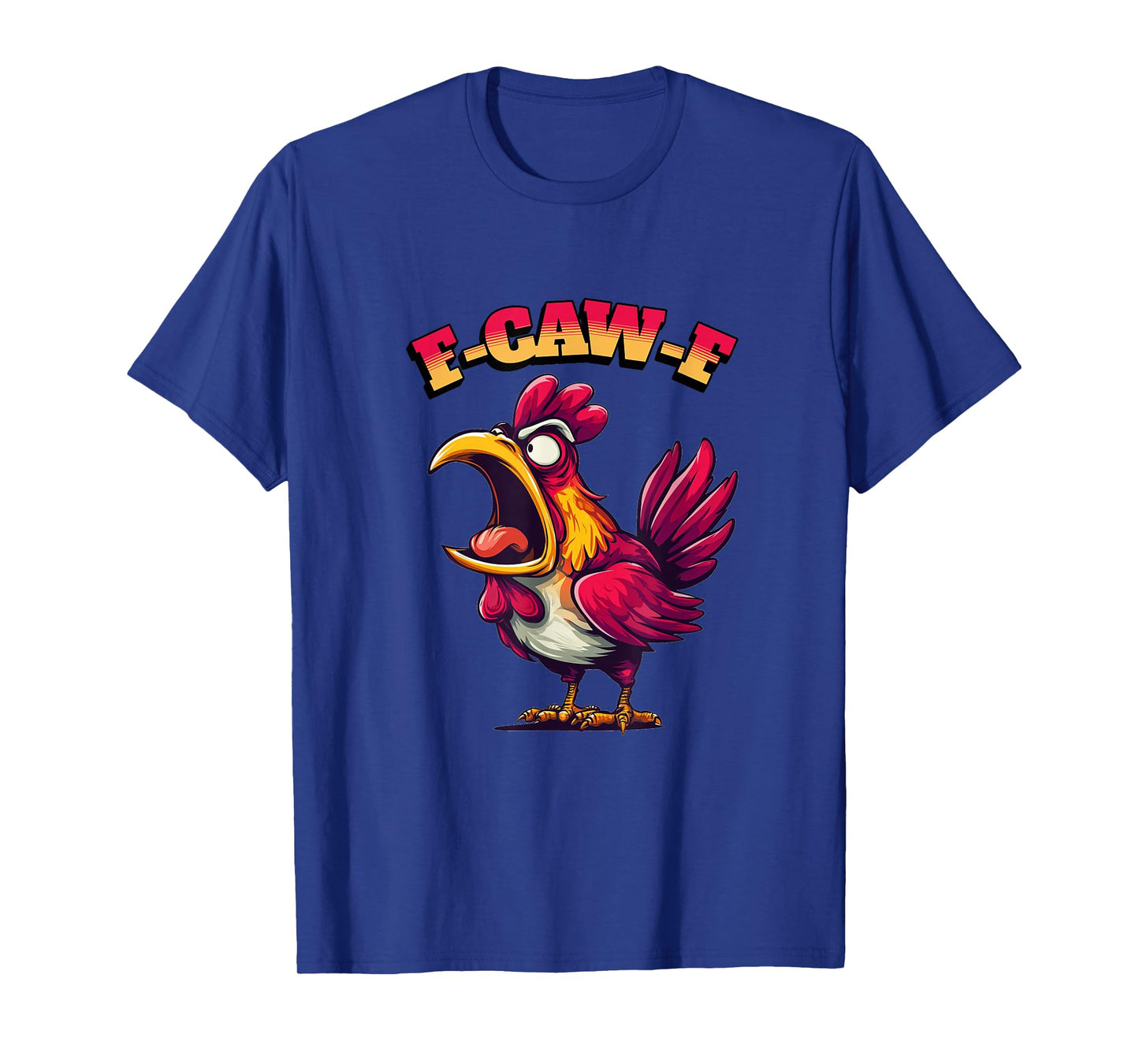 Funny Chicken Humor. F-Caw-F T-Shirt