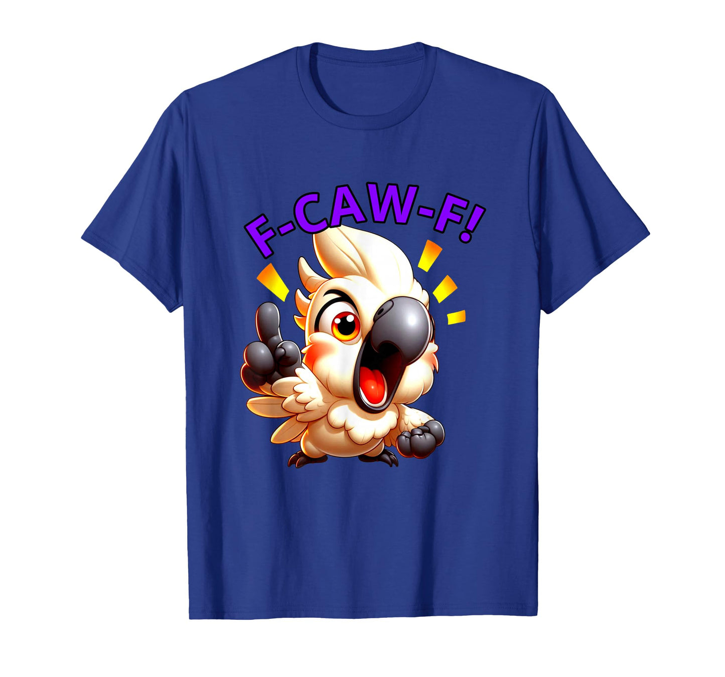 F-Caw-F Angry Cockatoo Pet Bird Funny Art Saying T-Shirt
