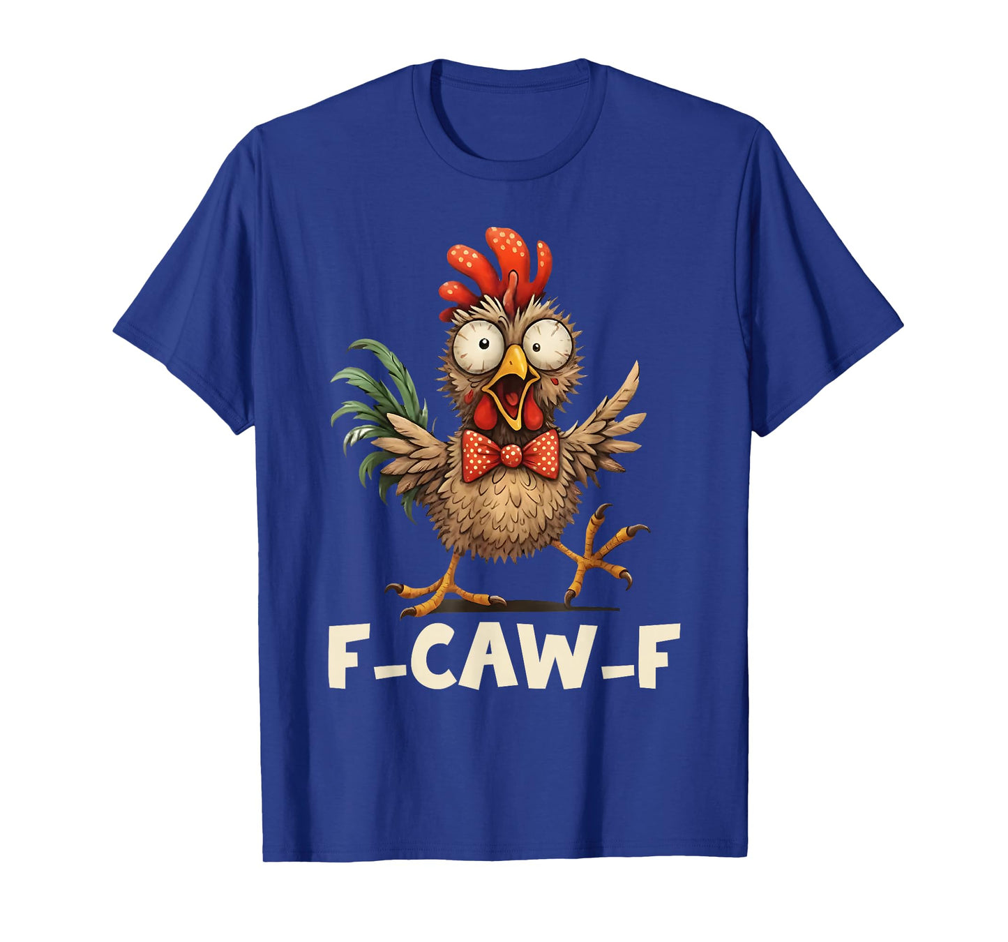 Funny F-CAW-F Chicken Tired Rooster Meme T-Shirt