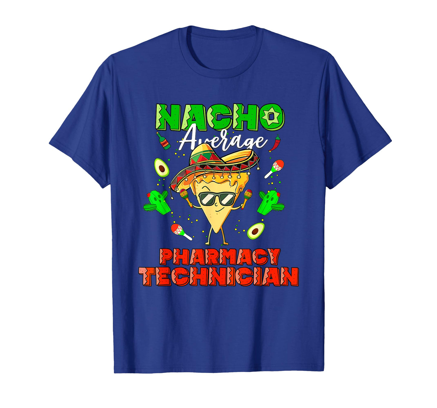 Mexican Nacho Average Pharmacy Technician T-Shirt