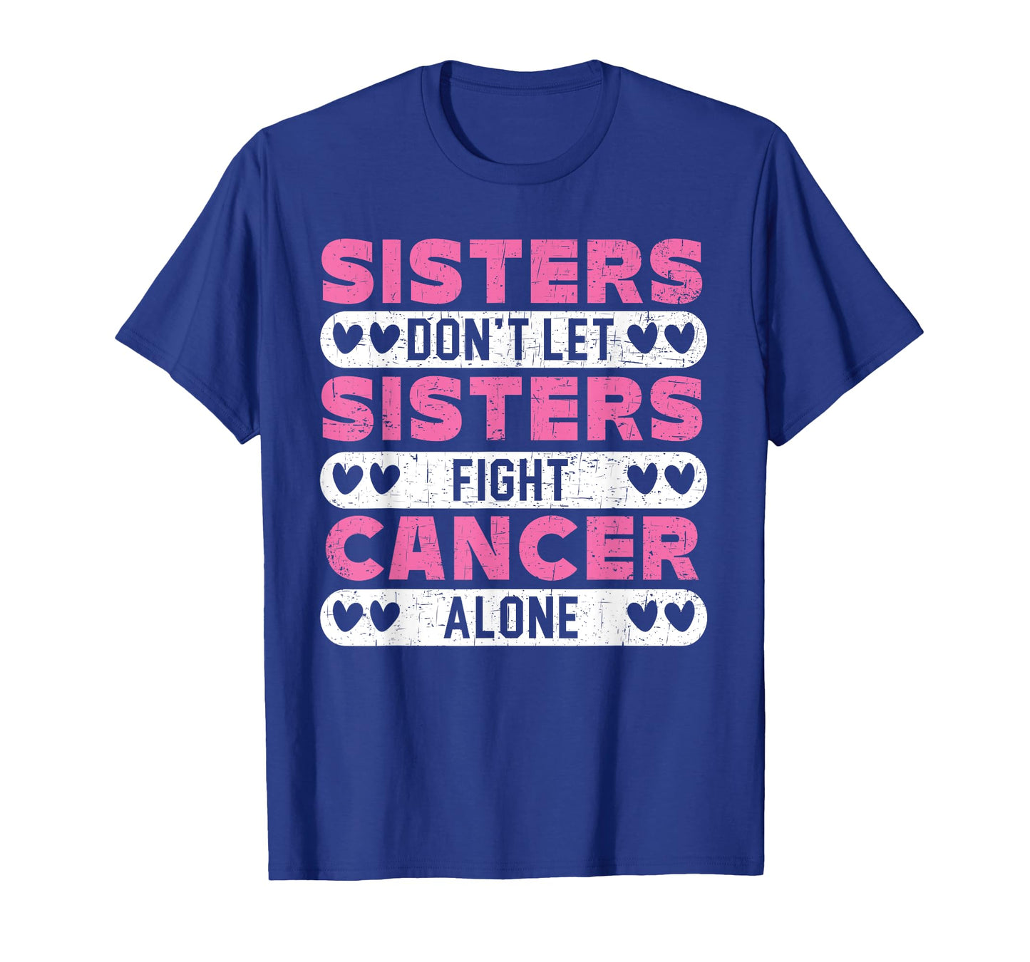Sisters Don't Let Sisters Fight Cancer Alone Breast Cancer T-Shirt