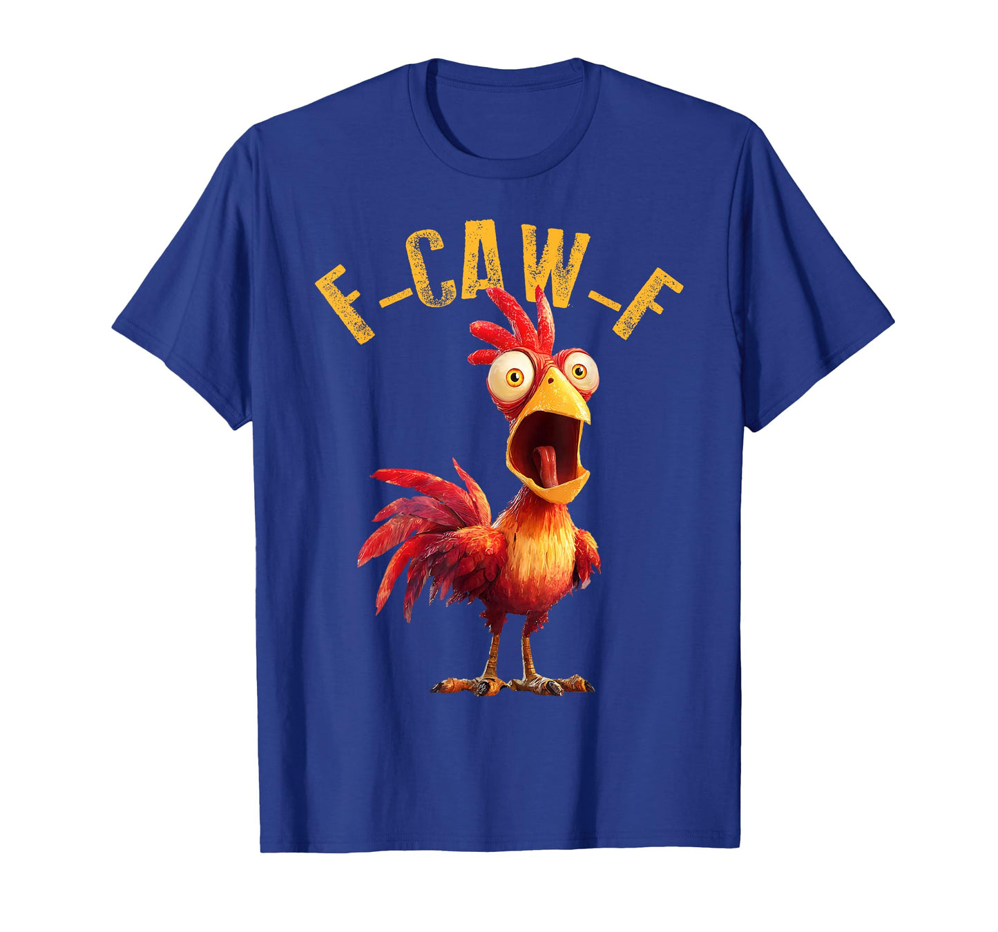 Funny F-Caw-F Chicken Rooster Meme Humor F CAW F Quote T-Shirt