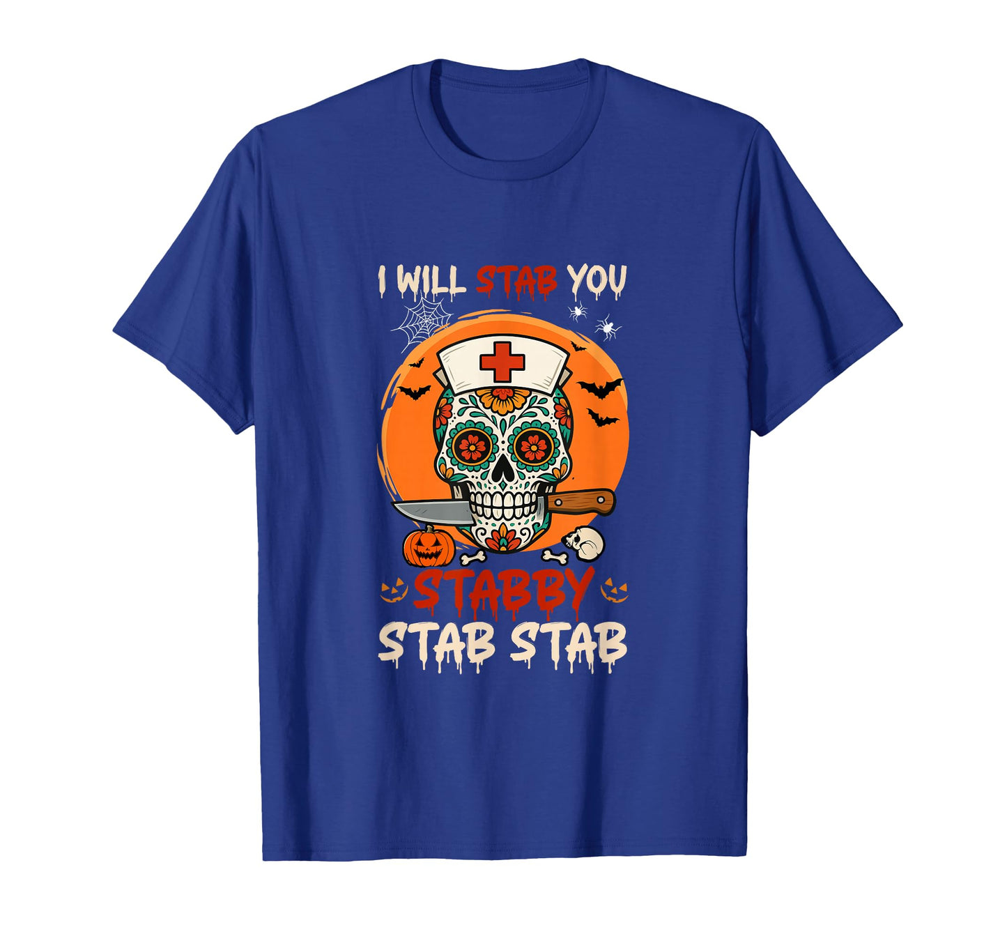Stab You Stabby Halloween Skull As Nurse Doctor Job Team T-Shirt