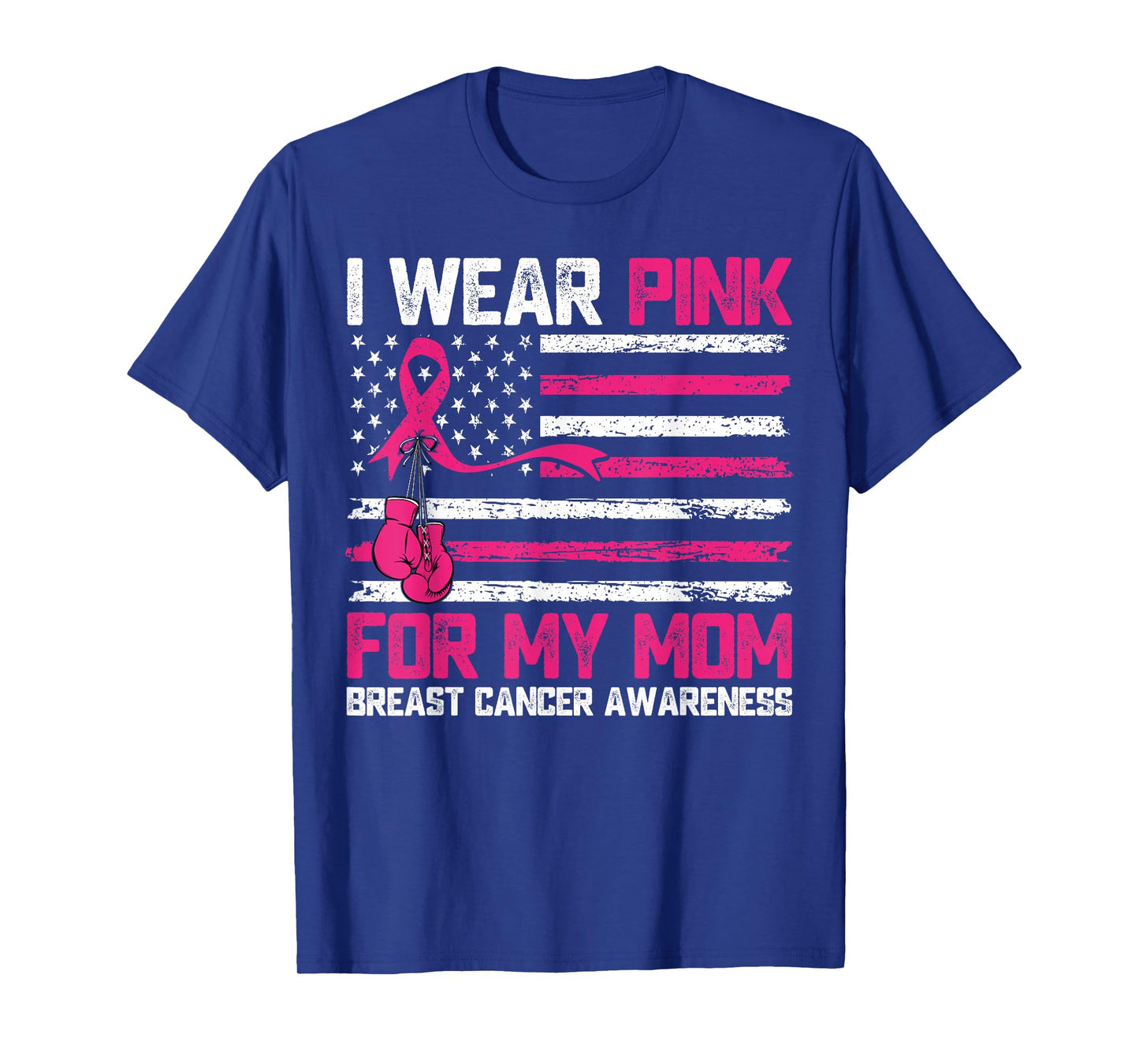 I Wear Pink for My Mom Breast Cancer Awareness T-Shirt