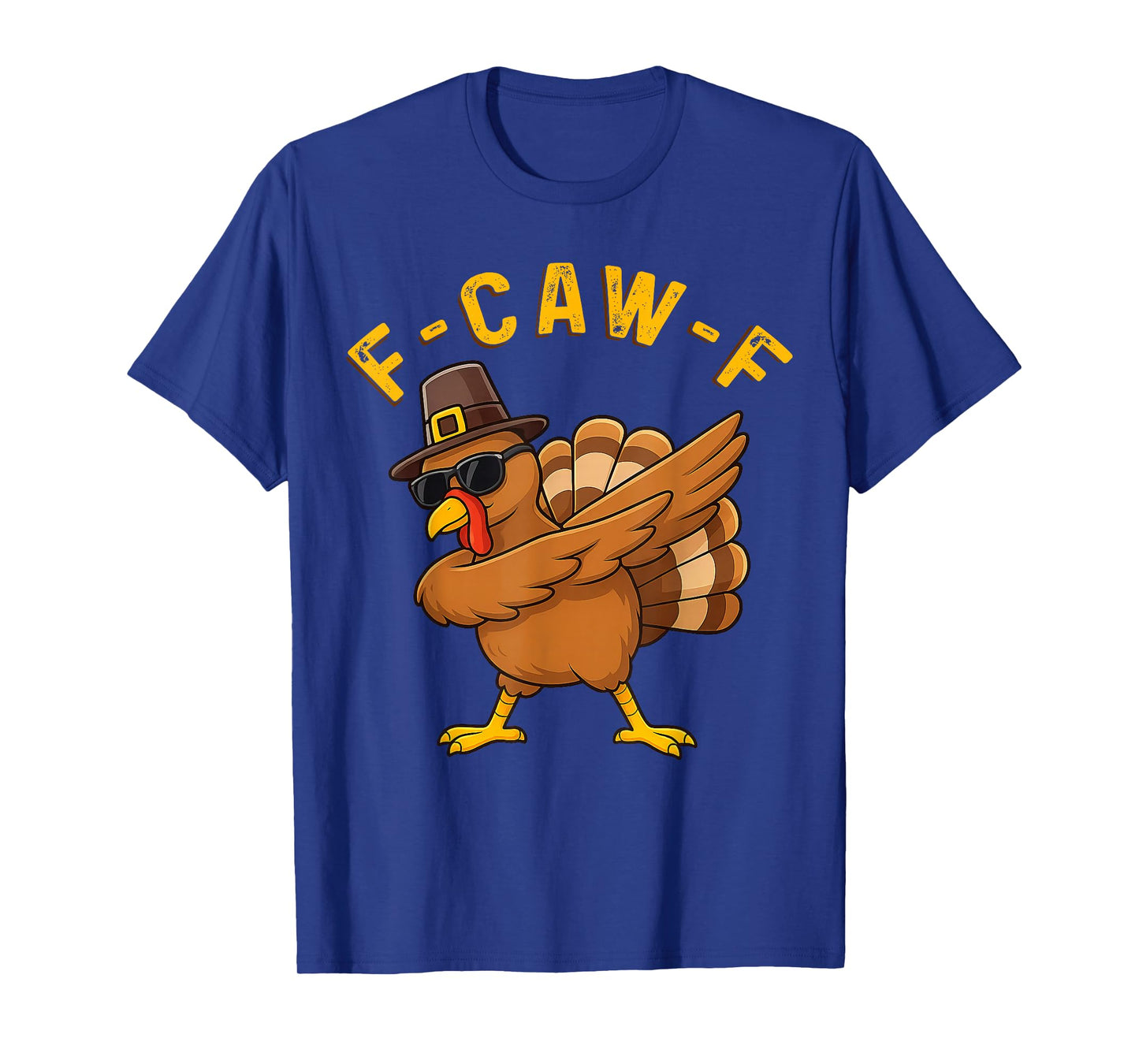 Funny Thanksgiving Adult Humor Dabbing Turkey F-CAW-F Dab T-Shirt