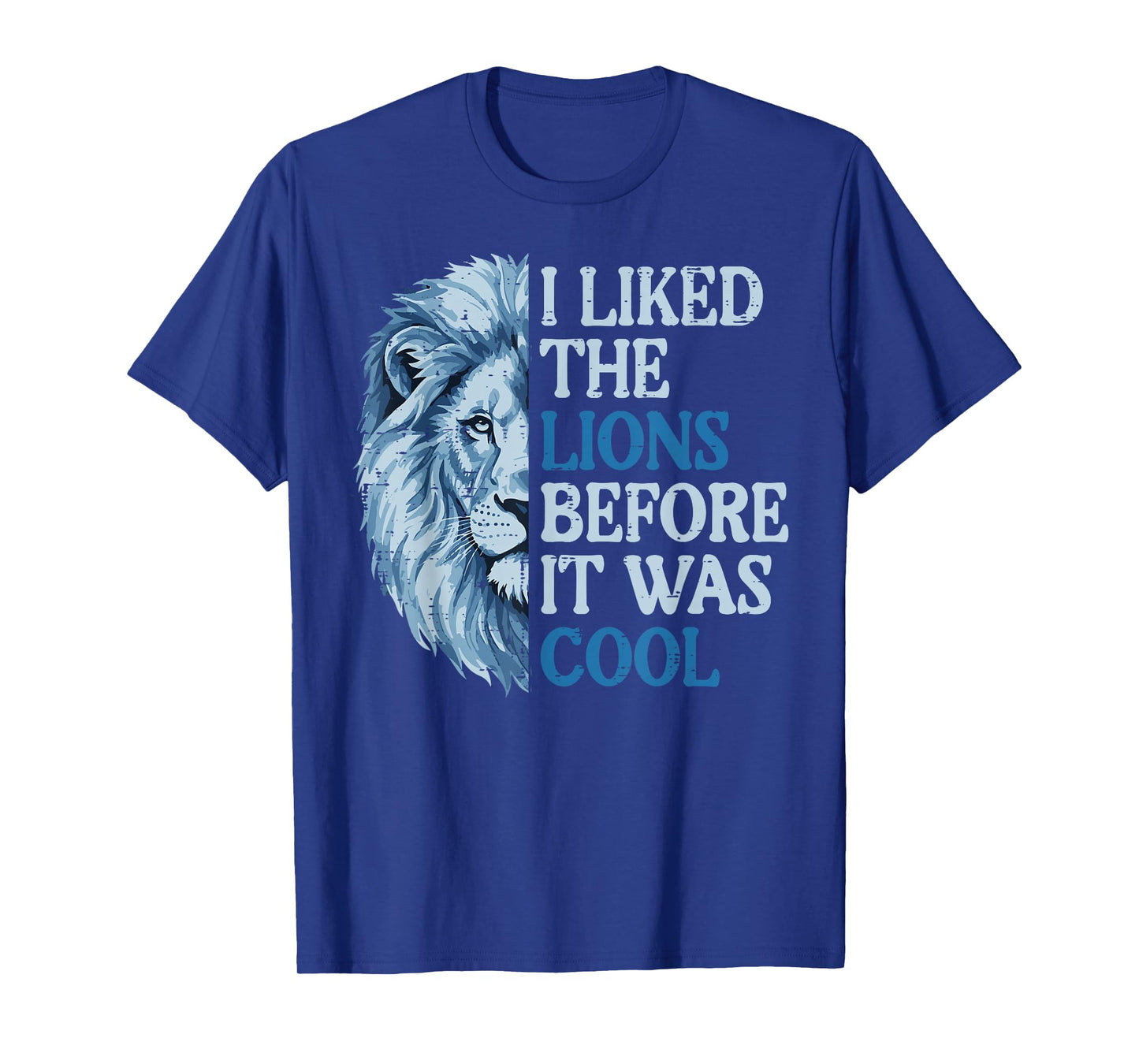 I Liked The Lion Before It was Cool Women Kids Boys Men Girl T-Shirt