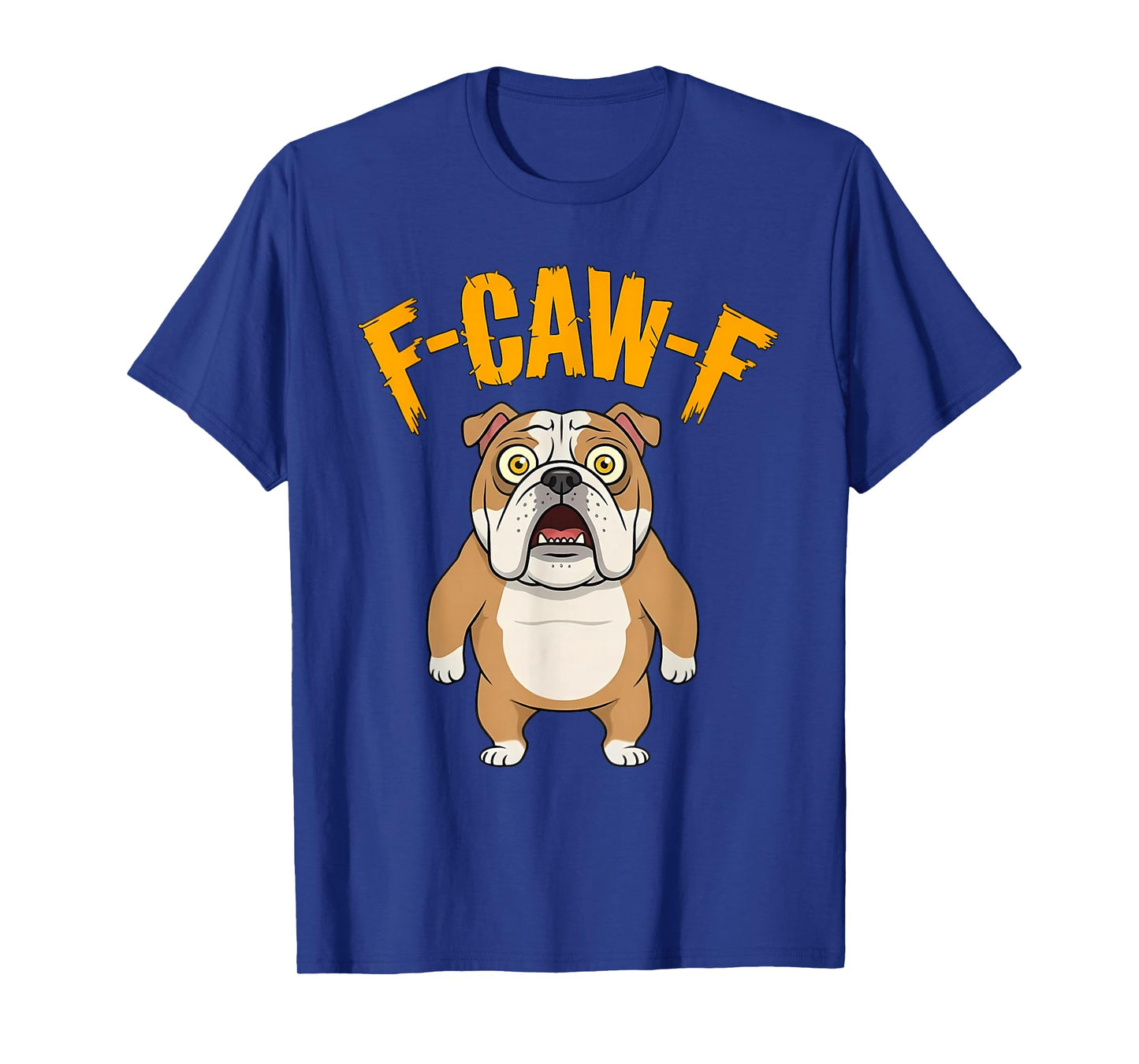 Funny F-Caw-F Bulldog Dog, FCAWF Bulldog T-Shirt