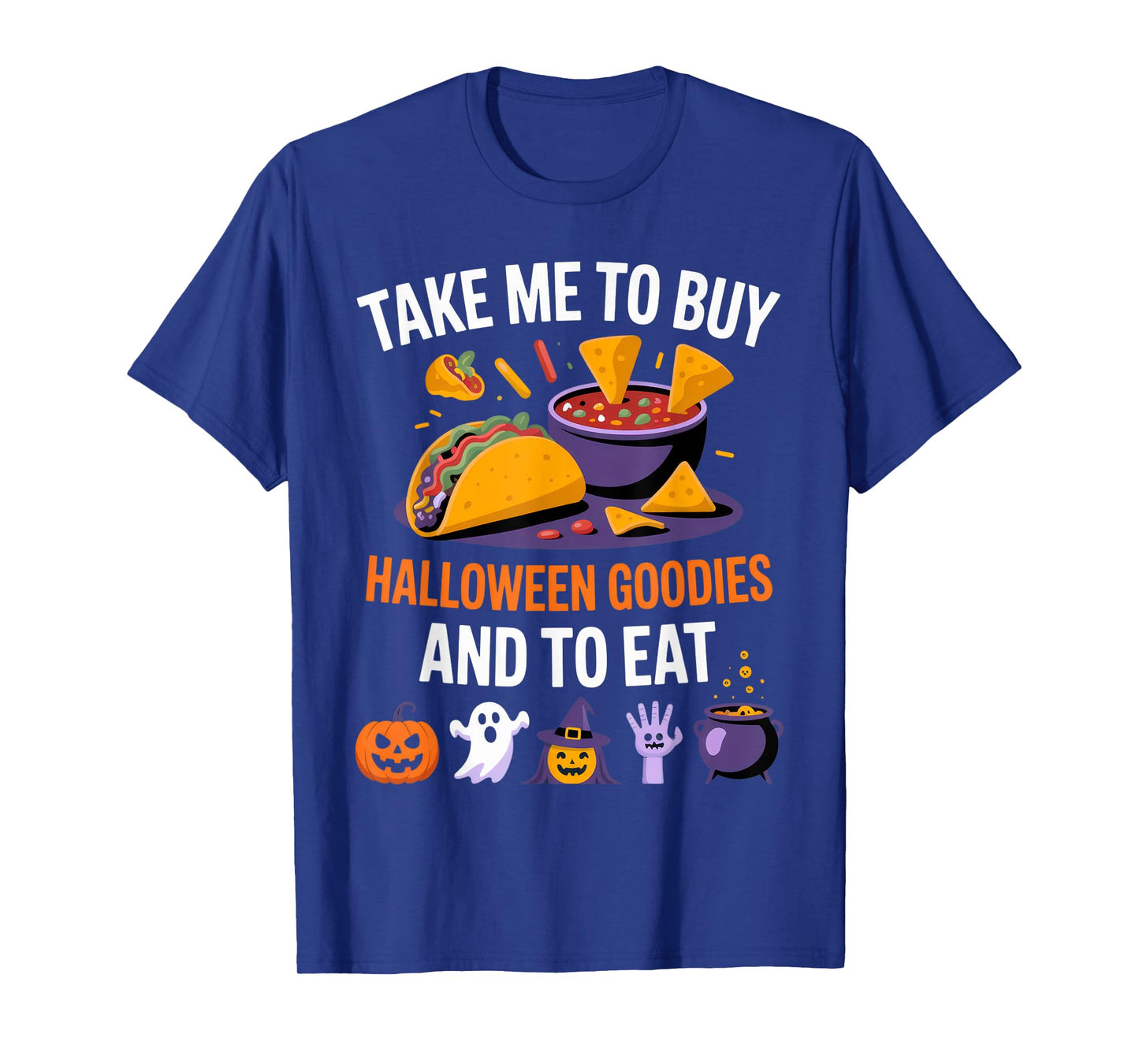 Take Me to Buy Halloween Goodies and to Eat Fun Food Lover T-Shirt