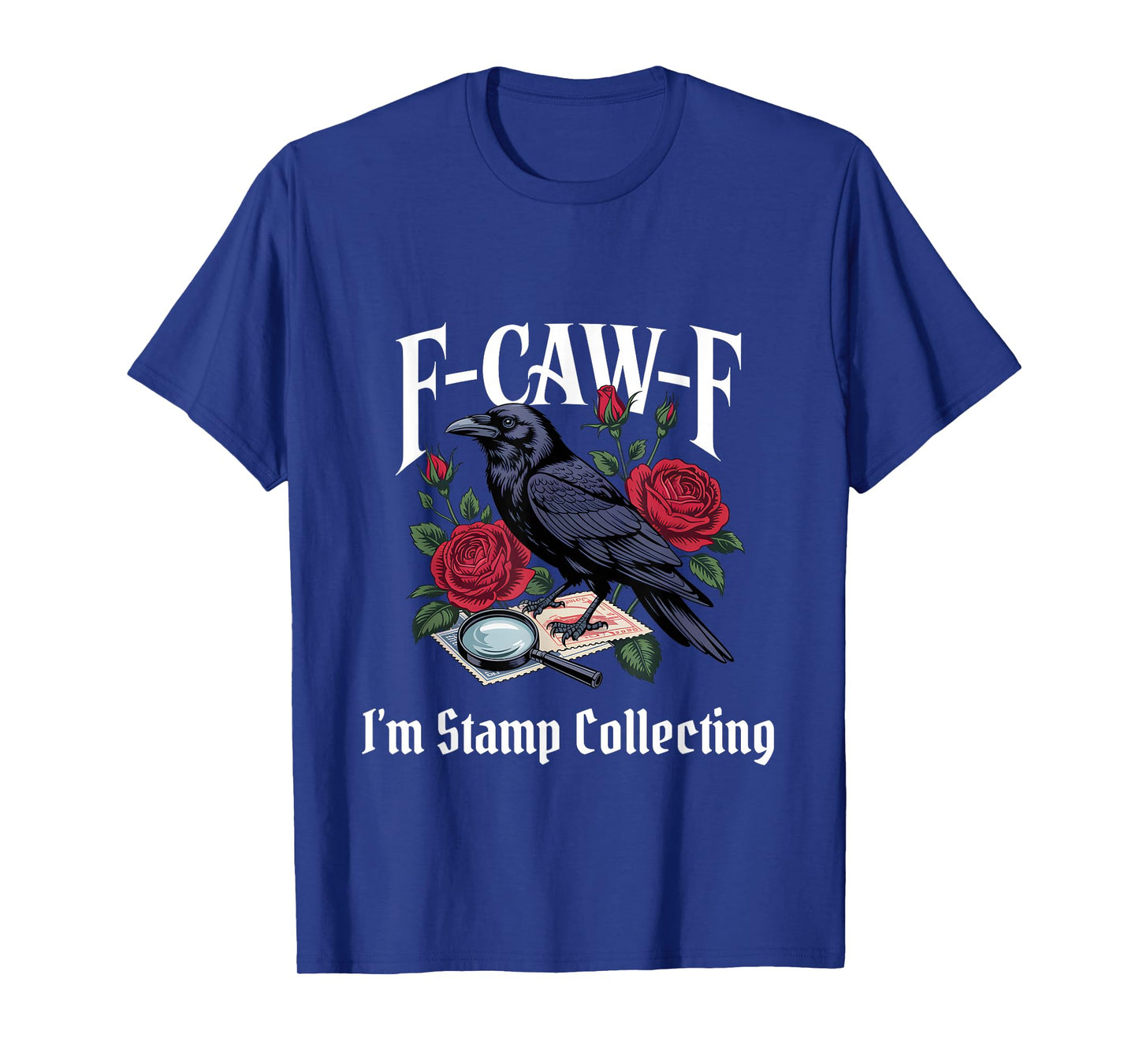 Funny F-Caw-F Stamp Collecting Gothic T-Shirt
