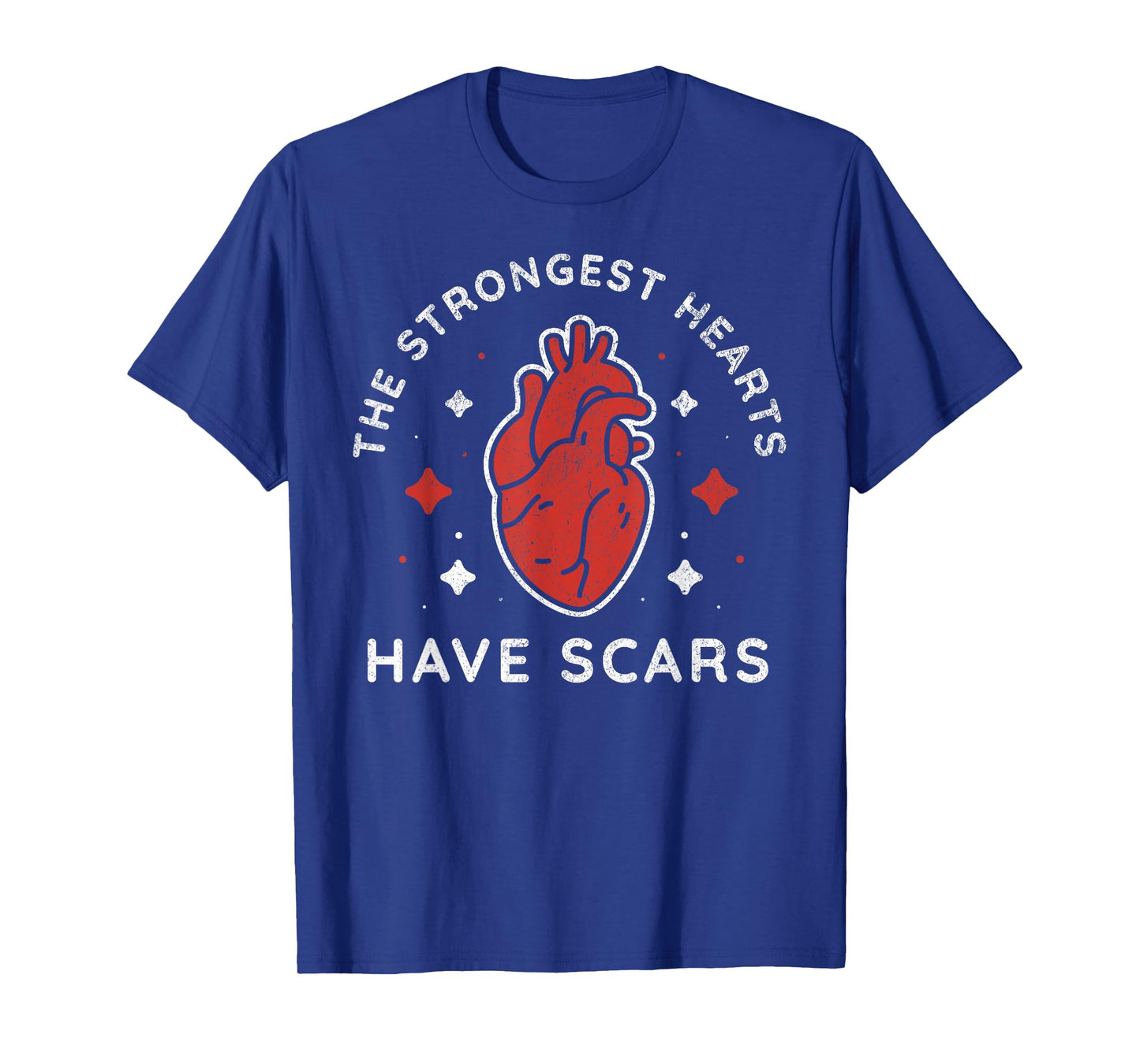 The strongest hearts have scars Cute heart surgery survivor T-Shirt