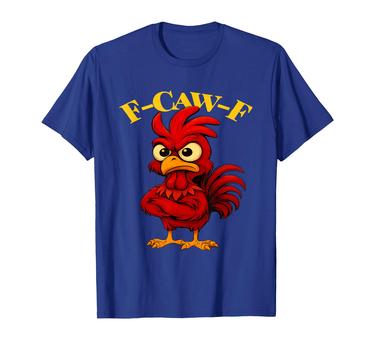 Funny F-Caw-F Rooster Graphic Design T-Shirt