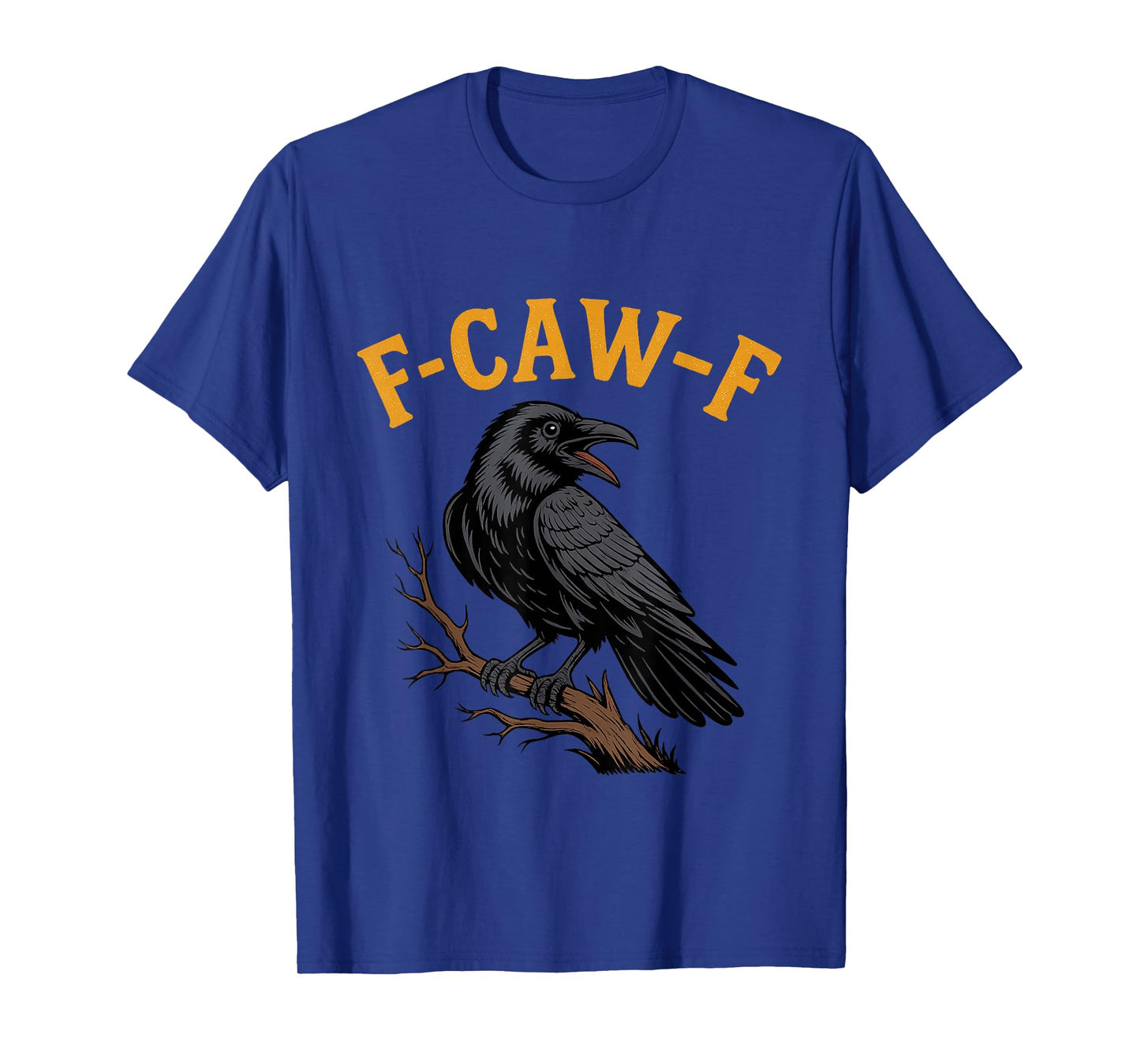 F-Caw-F Black Crow Funny Bird Cawing Adult Humor T-Shirt
