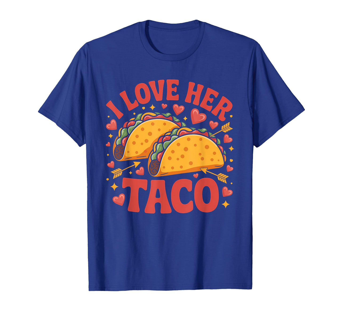 Funny I Love Her Taco Quote for Couples T-Shirt