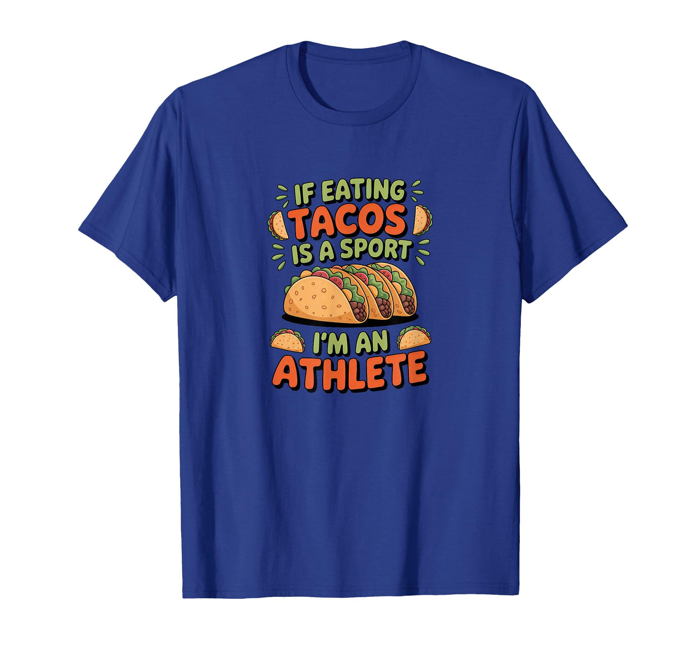 Taco Tuesday Mexican Food If Eating Tacos is A Sport Athlete T-Shirt