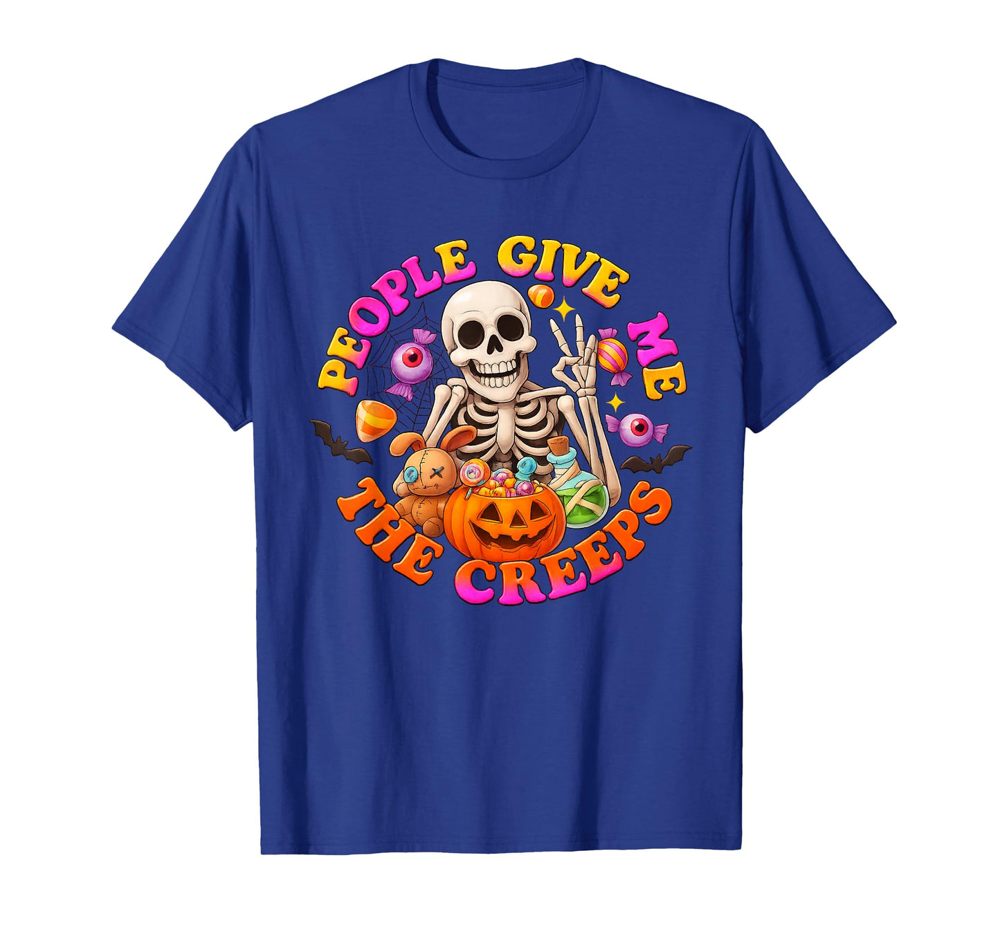 People Give Me The Creeps Skeleton Halloween Funny Sarcastic T-Shirt