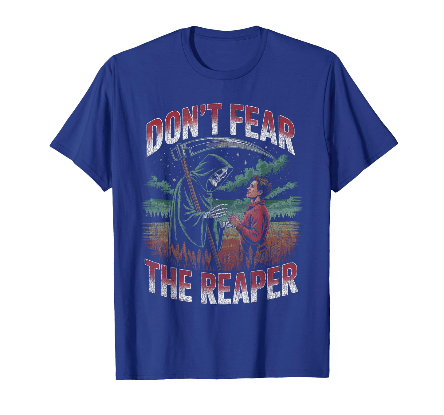 Donβt Fear The Reaper Skeleton and Human Scene T-Shirt