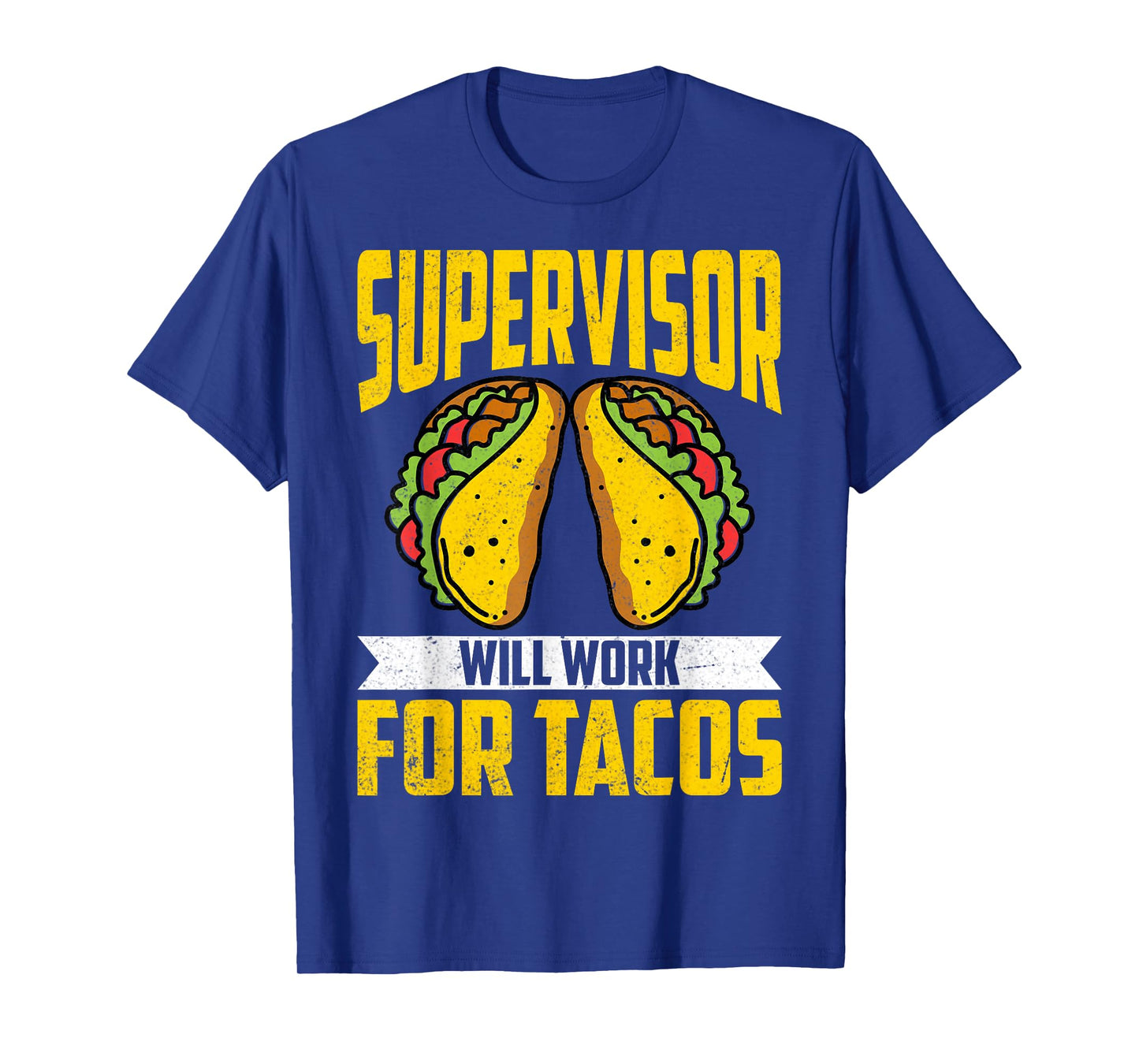 Supervisor Will Work for Tacos - Taco Lover Supervisor Gifts T-Shirt
