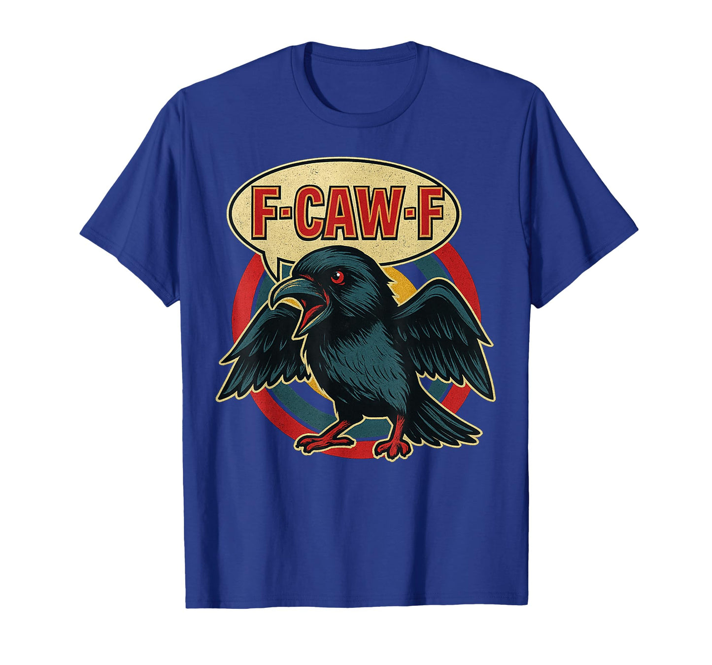 F-CAW-F Crow Funny Quote Black Raven Bird Adult Humor T-Shirt
