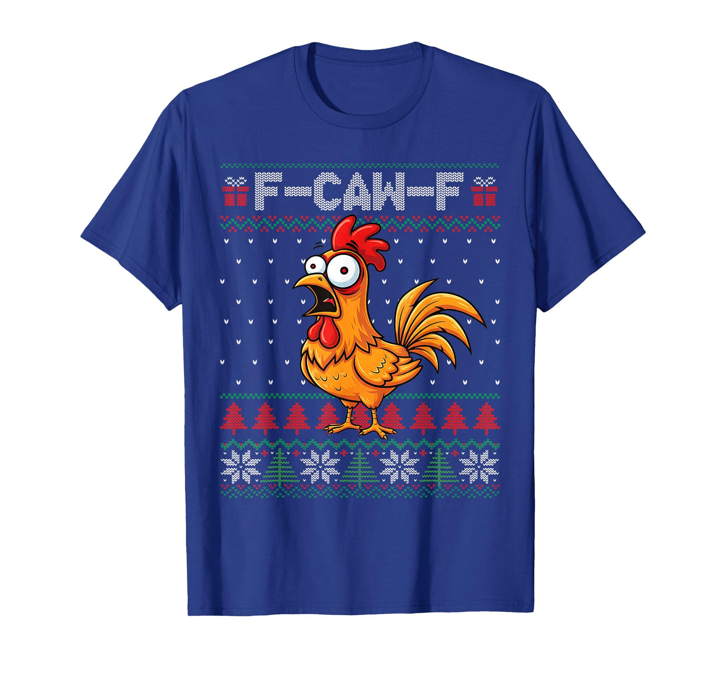 F-Caw-F Funny Chicken Humor Quote Christmas Ugly Sweater T-Shirt