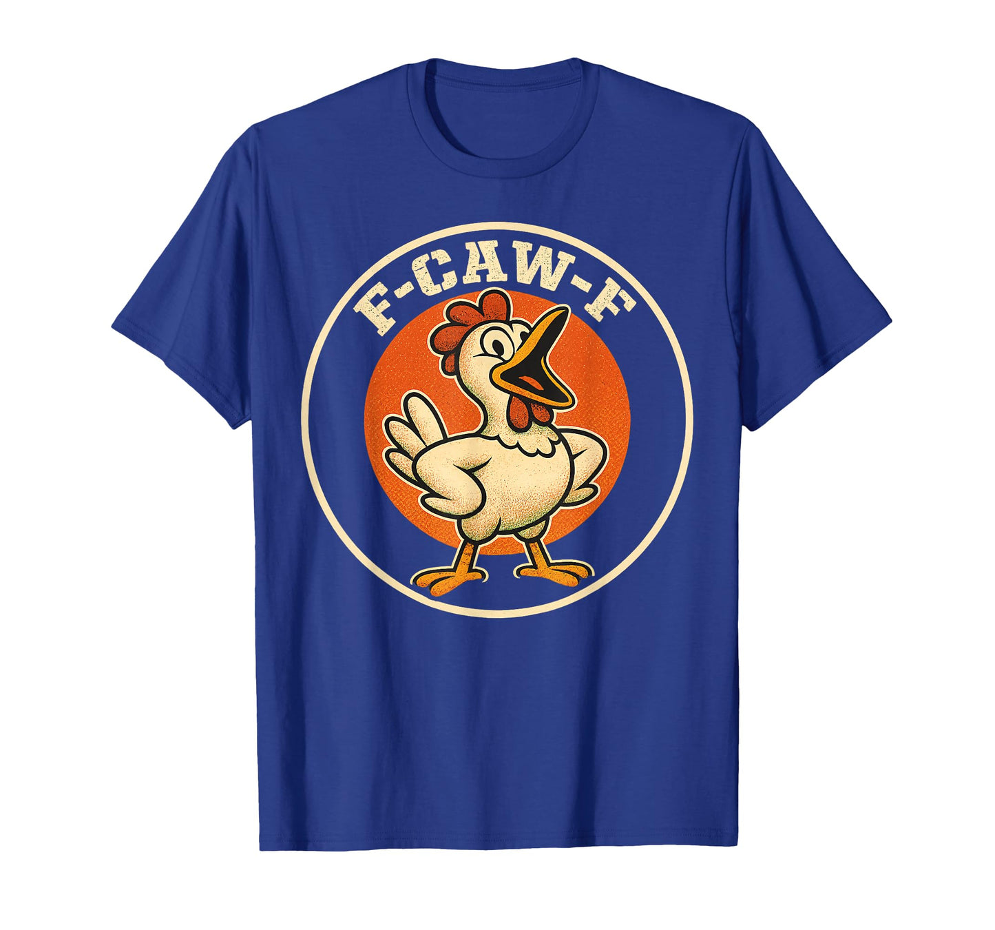 F-Caw-F Funny Chicken FCAWF Humour Quote Rooster Meme F-Caw-F T-Shirt
