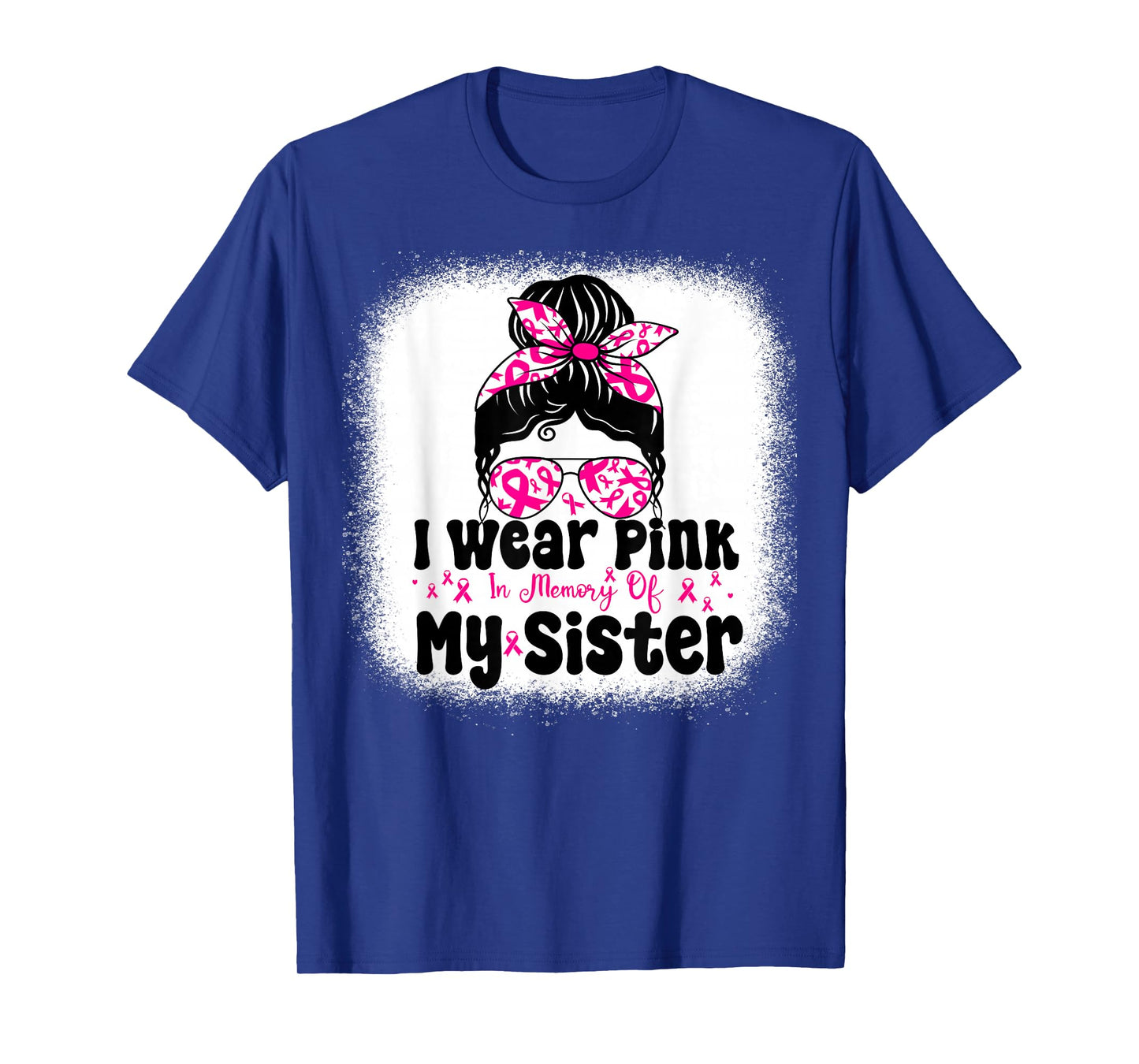 I Wear Pink In Memory Of My Sister Messy bun Breast Cancer T-Shirt