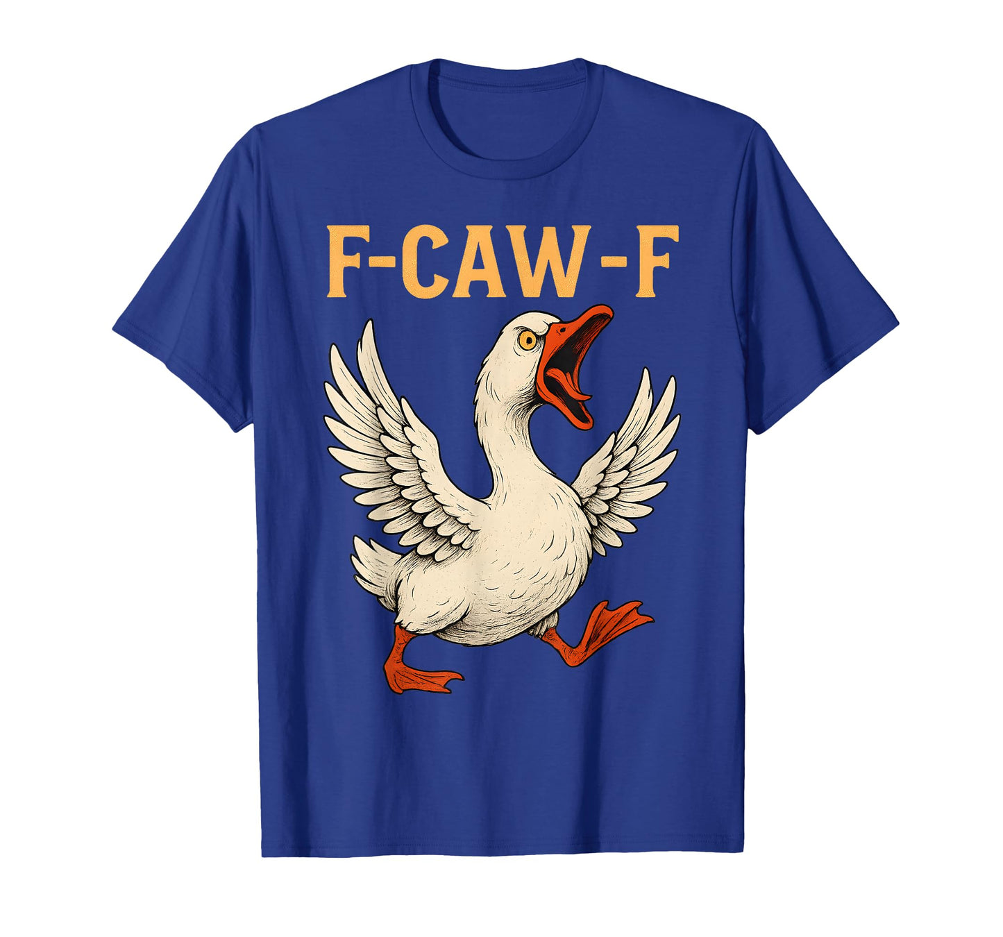 Funny Angry Goose F-CAW-F Sarcastic Humor T-Shirt