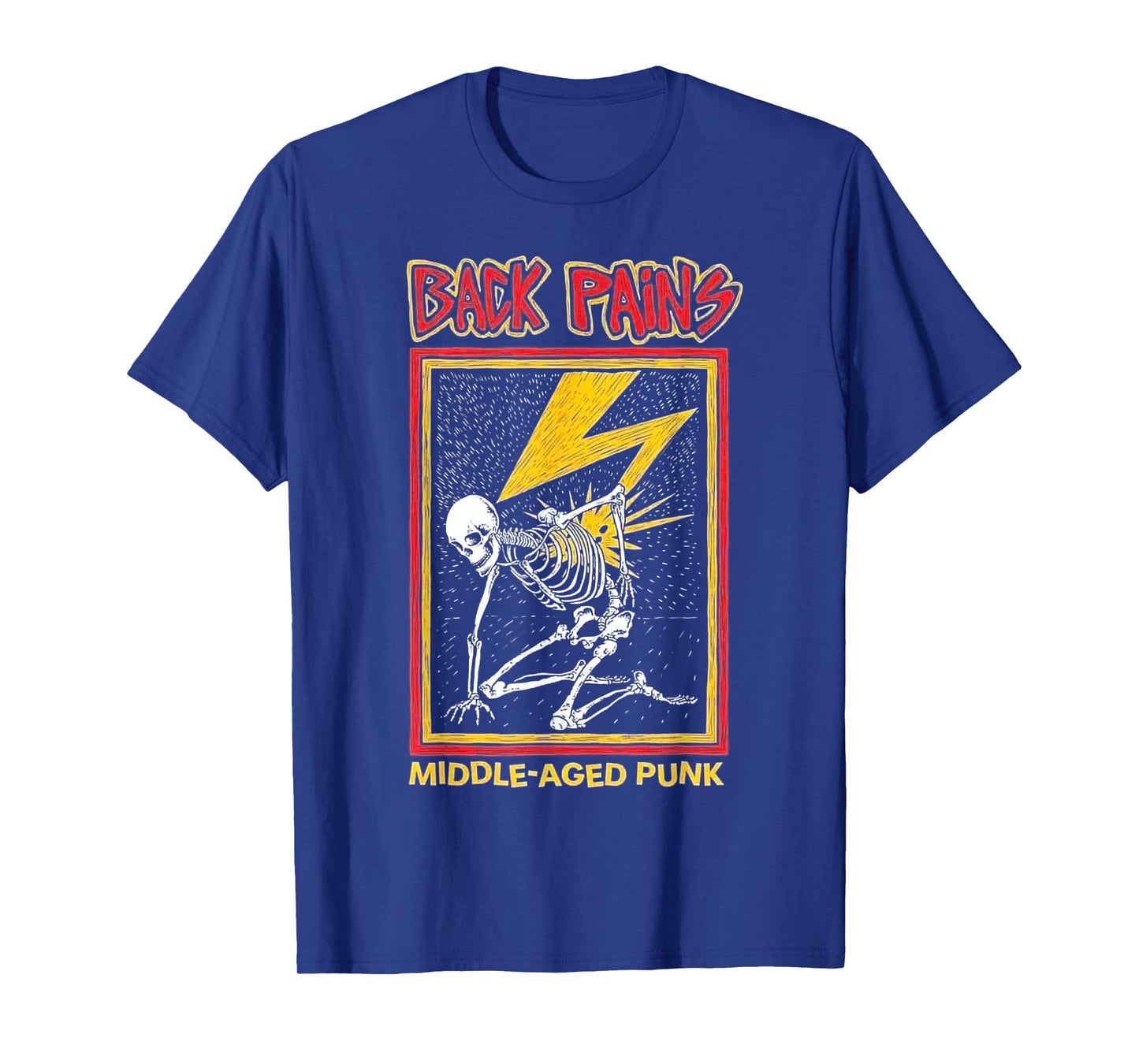 Back Pains Middle Aged Punk T-Shirt