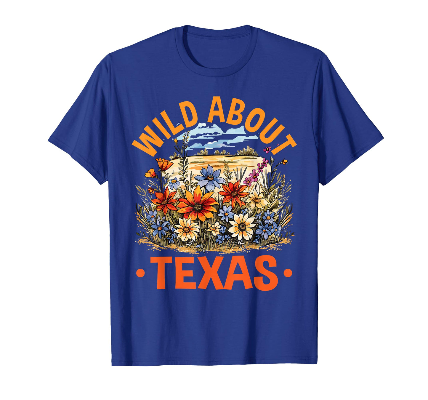 Texas Wildflowers Season, Wild About Texas, Floral Spring T-Shirt