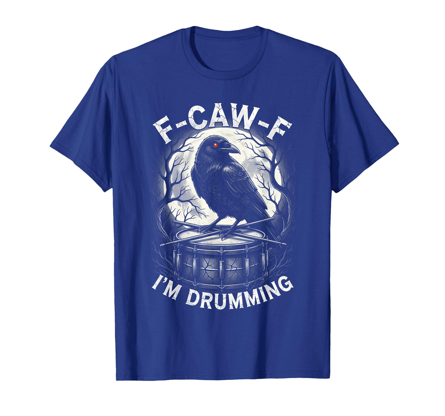 Black Crow F-CAW-F I'm Drumming Funny Drummer Gothic Adult T-Shirt