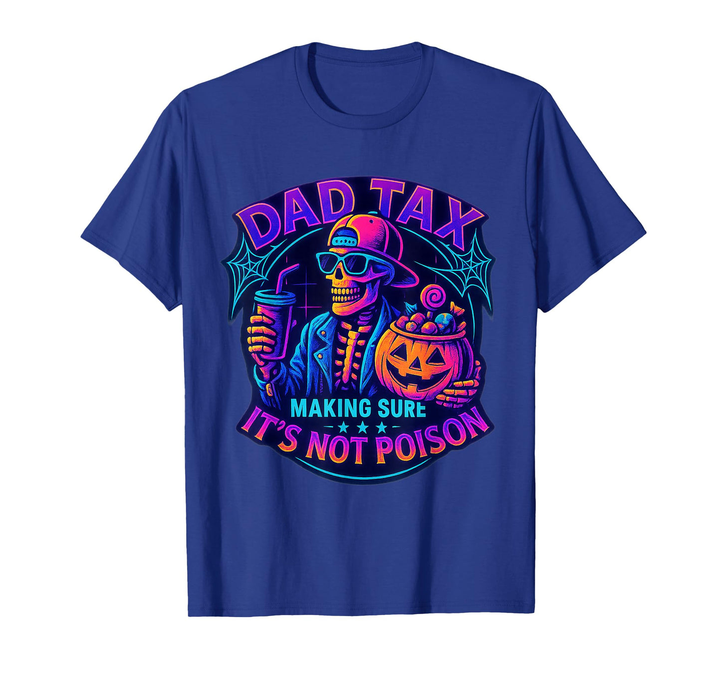 Skeleton Papa Halloween Dad Tax Making Sure Funny Quote T-Shirt