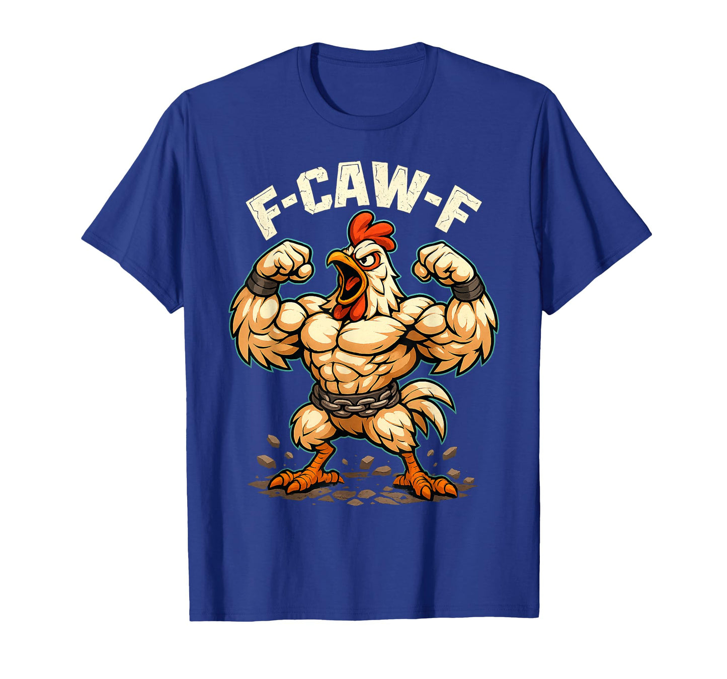 F-CAW-F Chicken Funny Sarcasm Irony Crazy Screaming F-CAW-F T-Shirt