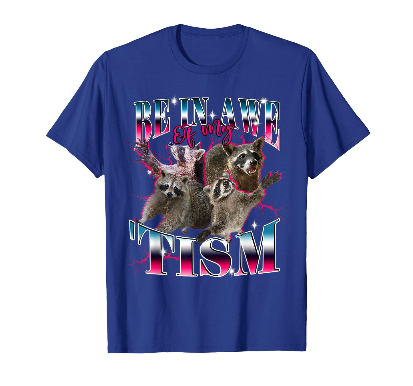 Autism Funny Be In Awe Of My 'Tism Meme Autistic Raccoon Kid T-Shirt