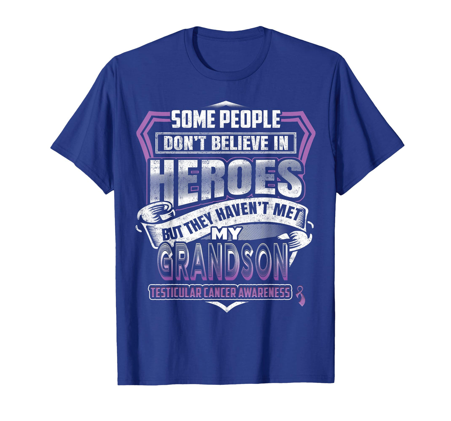 My Grandson Is My Hero Testicular Cancer awareness T-Shirt