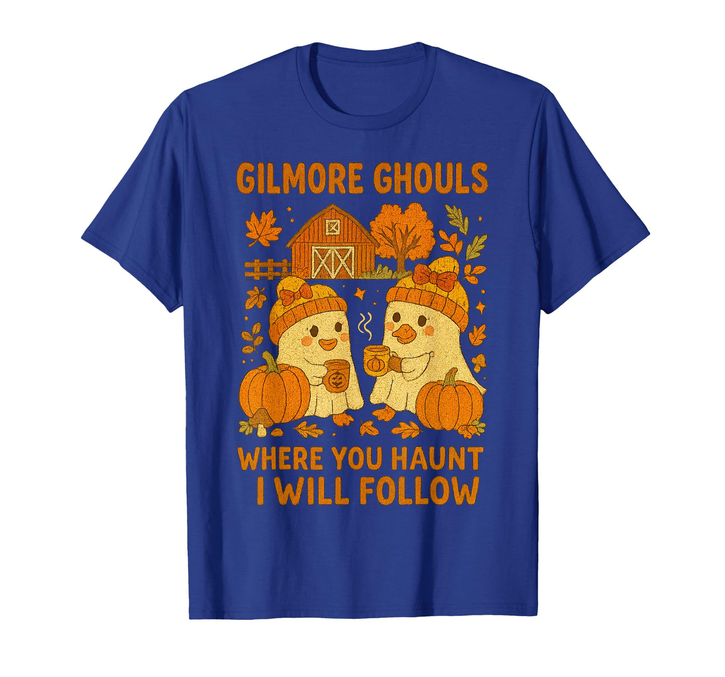 Gilmore Ghouls Where You Haunt I Will Follow Halloween Ghost T-Shirt