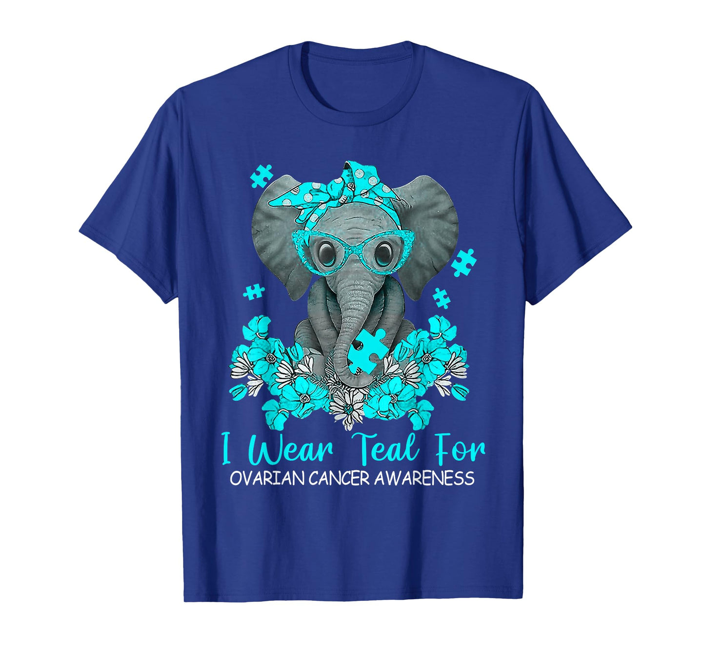 Women Teal Elephant I Wear Teal For Ovarian Cancer Awareness T-Shirt