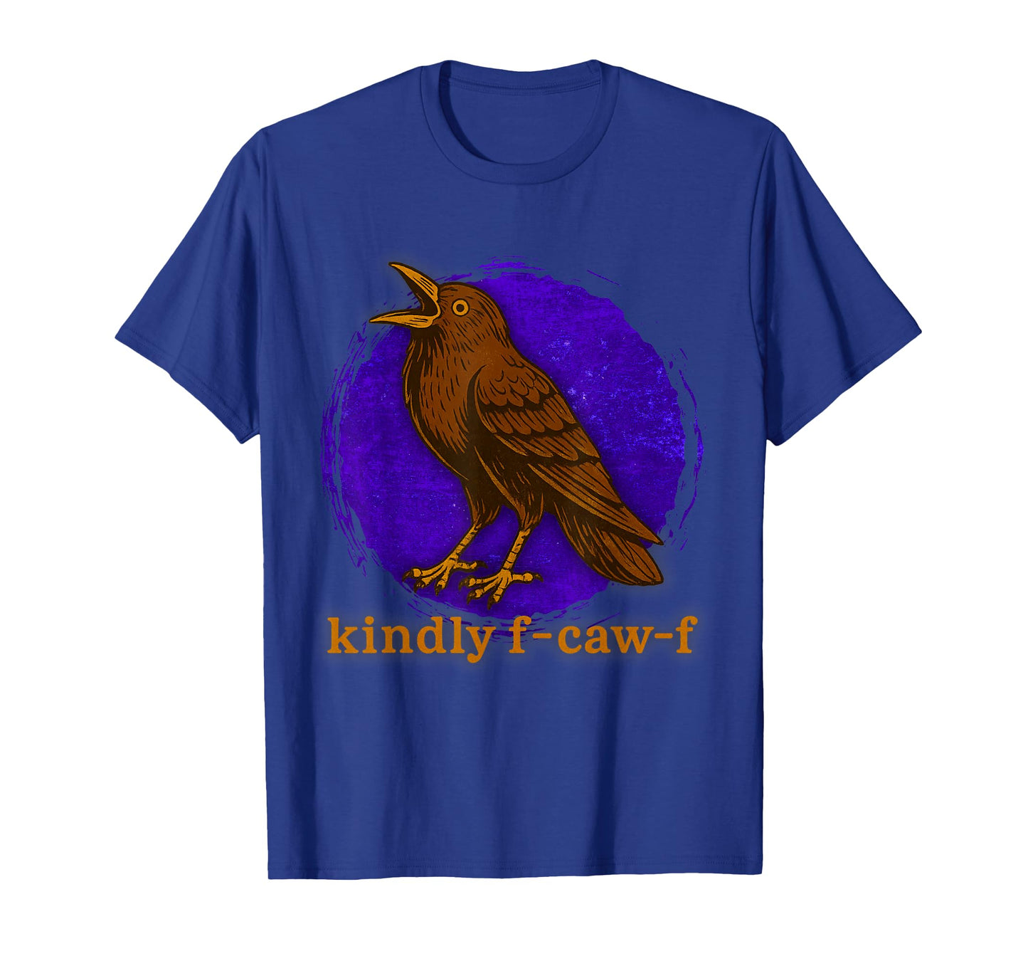 Funny Kindly F Caw F Raven Bird Saying Graphic F-Caw-F Crow T-Shirt