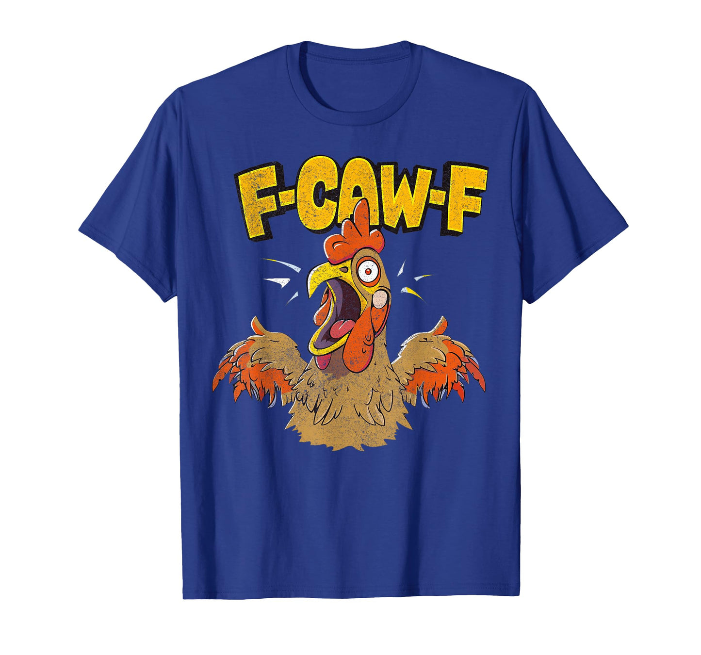 Funny F-Caw-F Chicken Fcawf Chicken Funny T-Shirt