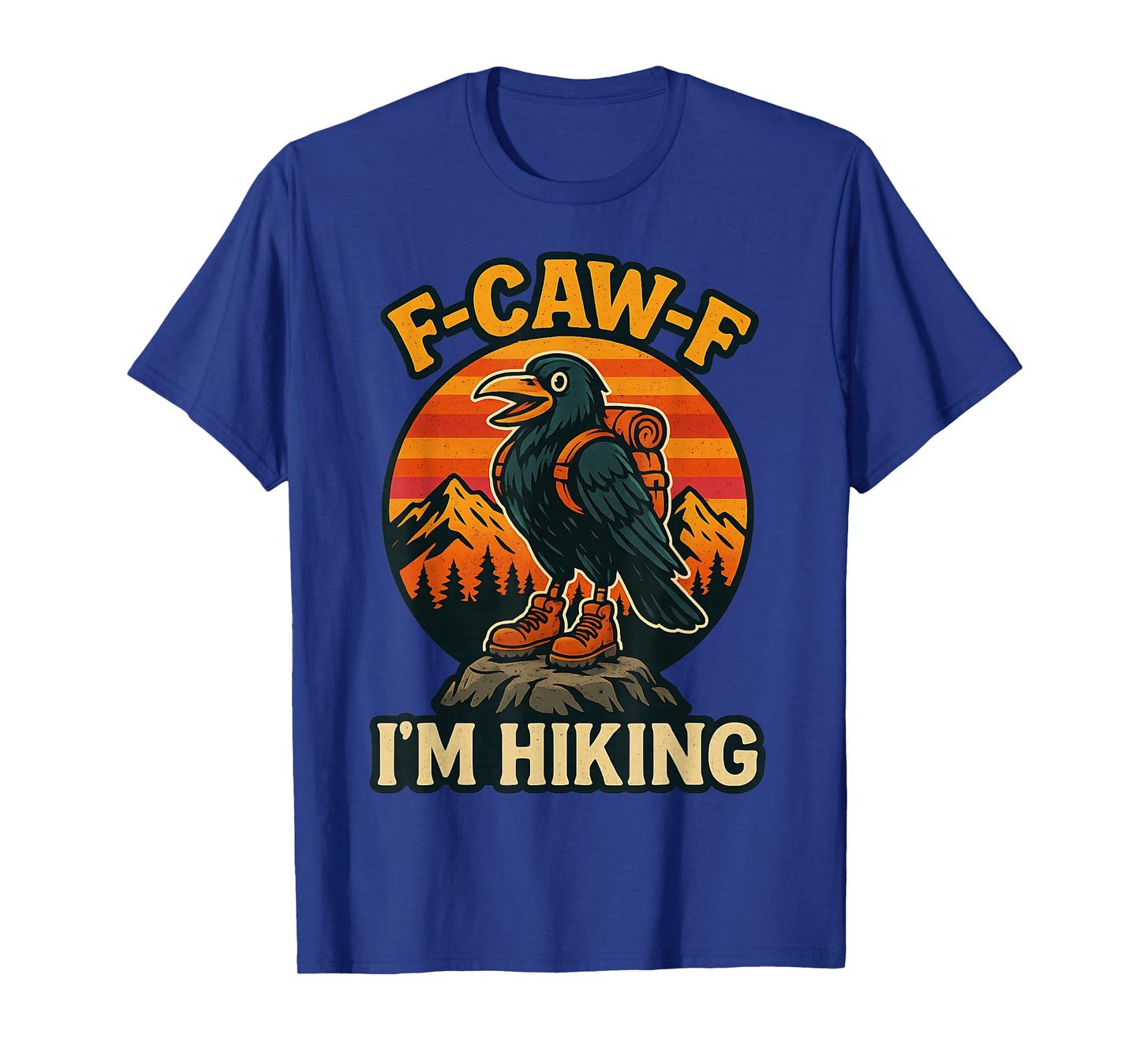 F-CAW-F I'm Hiking Proud Raven Crow Spirit T-Shirt