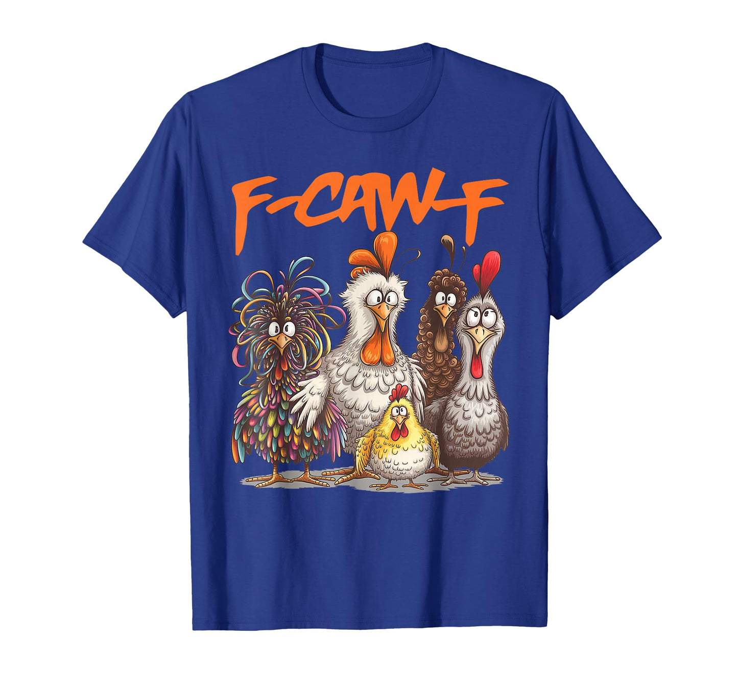 F-Caw-F Funny Chicken Humor F-Caw-F Quote Rooster Meme T-Shirt