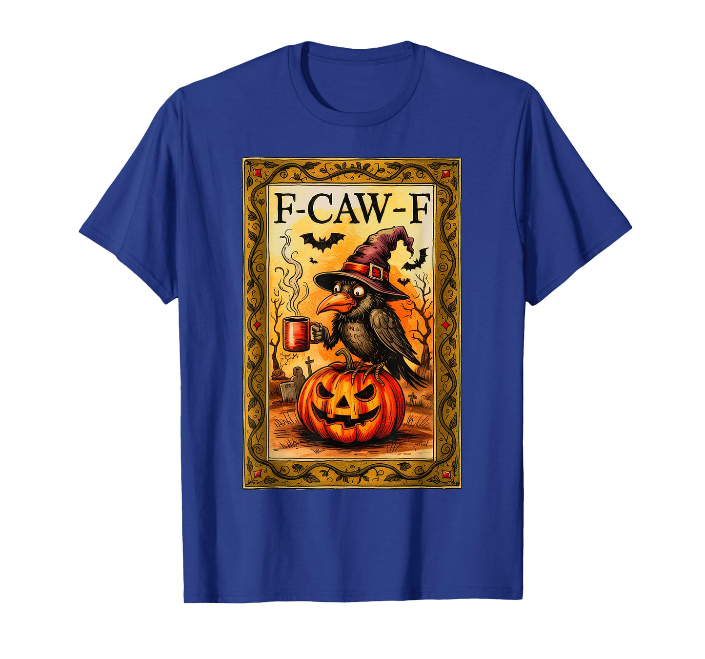 F-Caw-F Funny Raven Black Crow Medieval Spooky Halloween T-Shirt