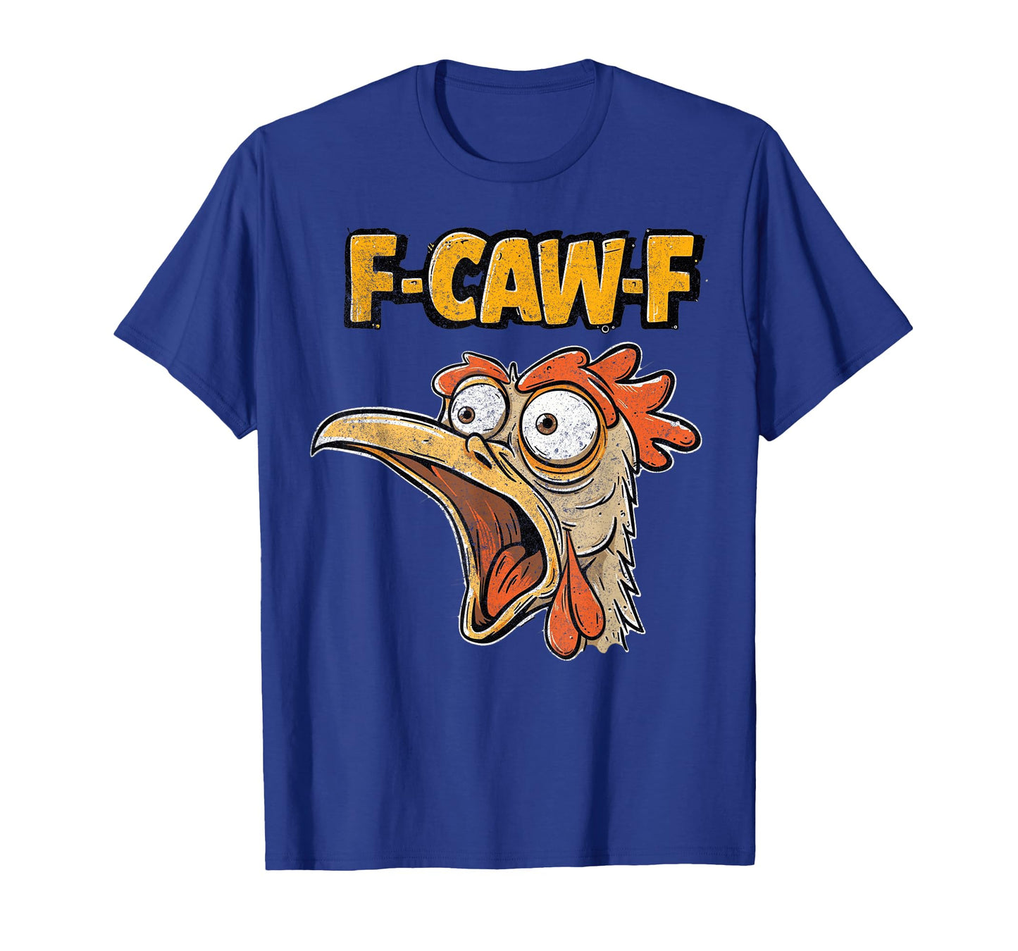 Funny F-Caw-F Chicken Fcawf Chicken Funny T-Shirt