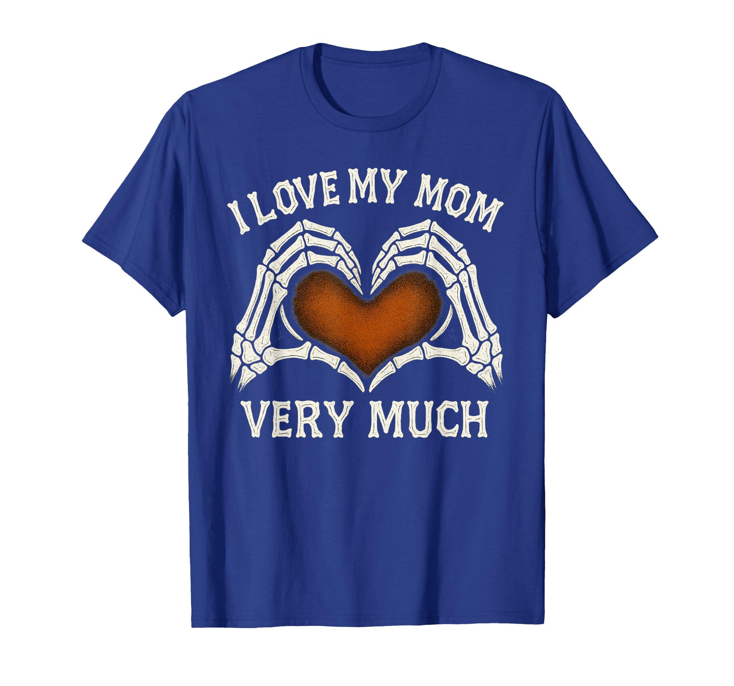 Skeleton Hands Heart Sign Costume I Love My Mom Very Much T-Shirt