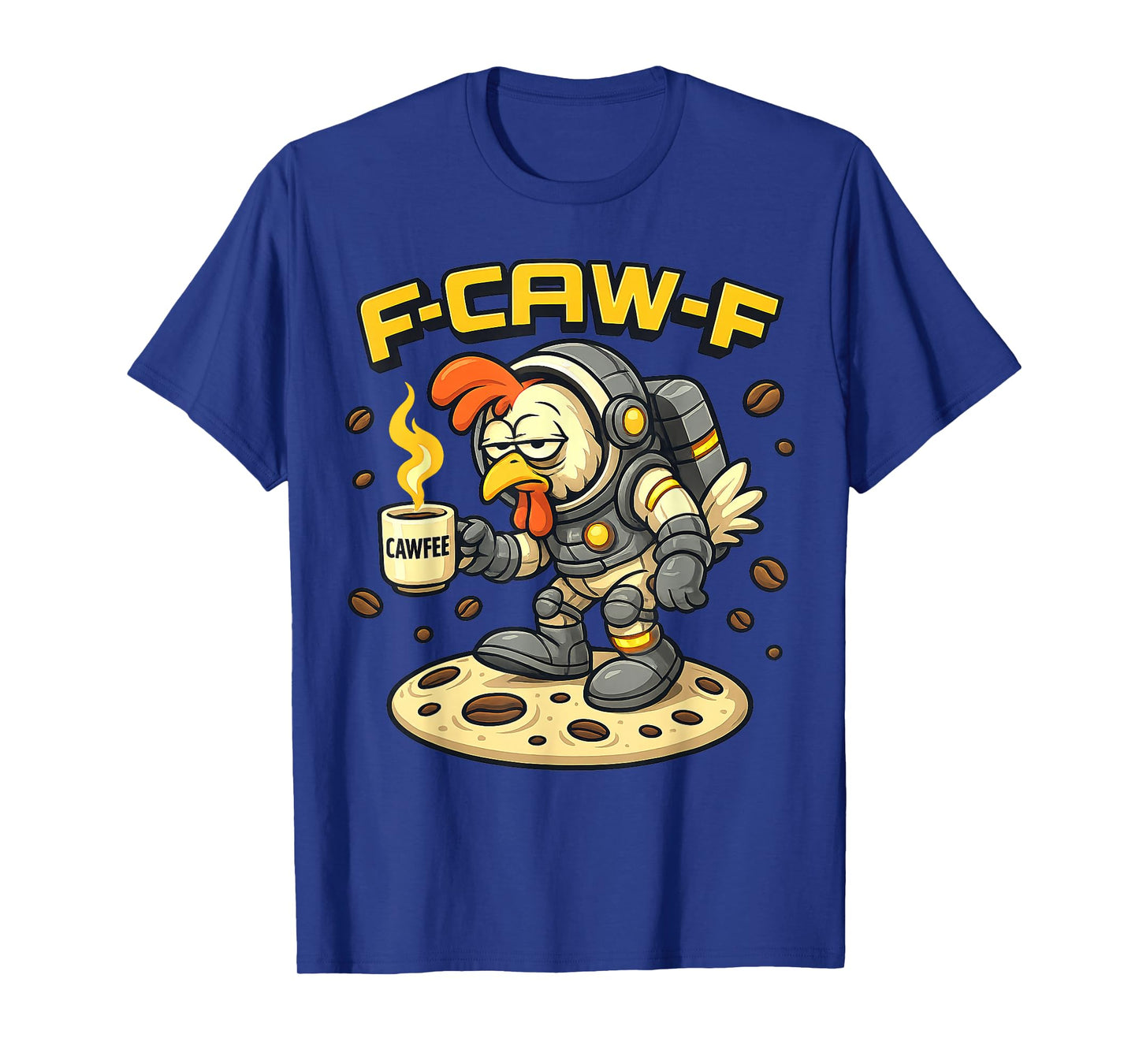 F-CAW-F Chicken Coffee Funny FCAWF Sarcasm Irony F-CAW-F T-Shirt