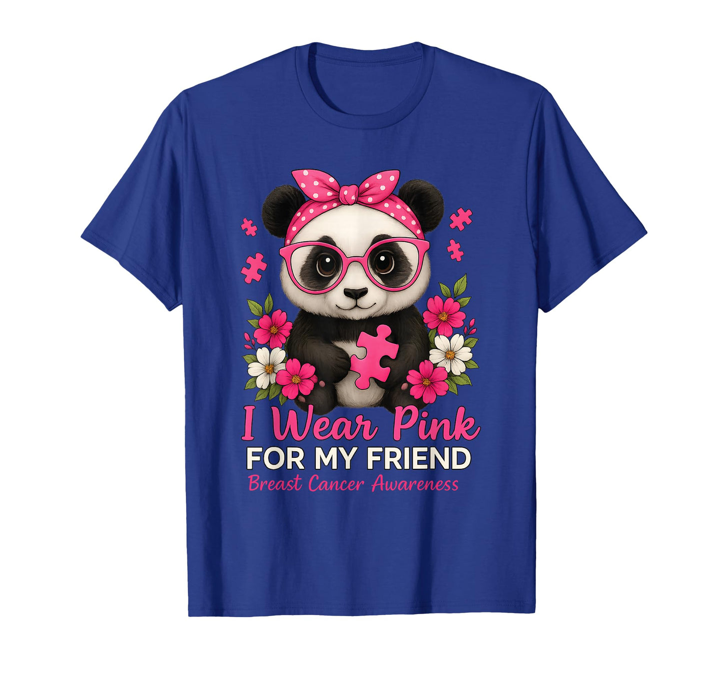 Breast Cancer Awareness I Wear Pink for My Friend Baby Panda T-Shirt