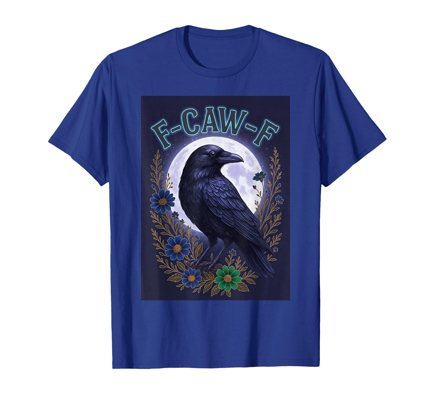 Funny F Caw F Raven Bird Graphic Sarcastic Humor Saying T-Shirt